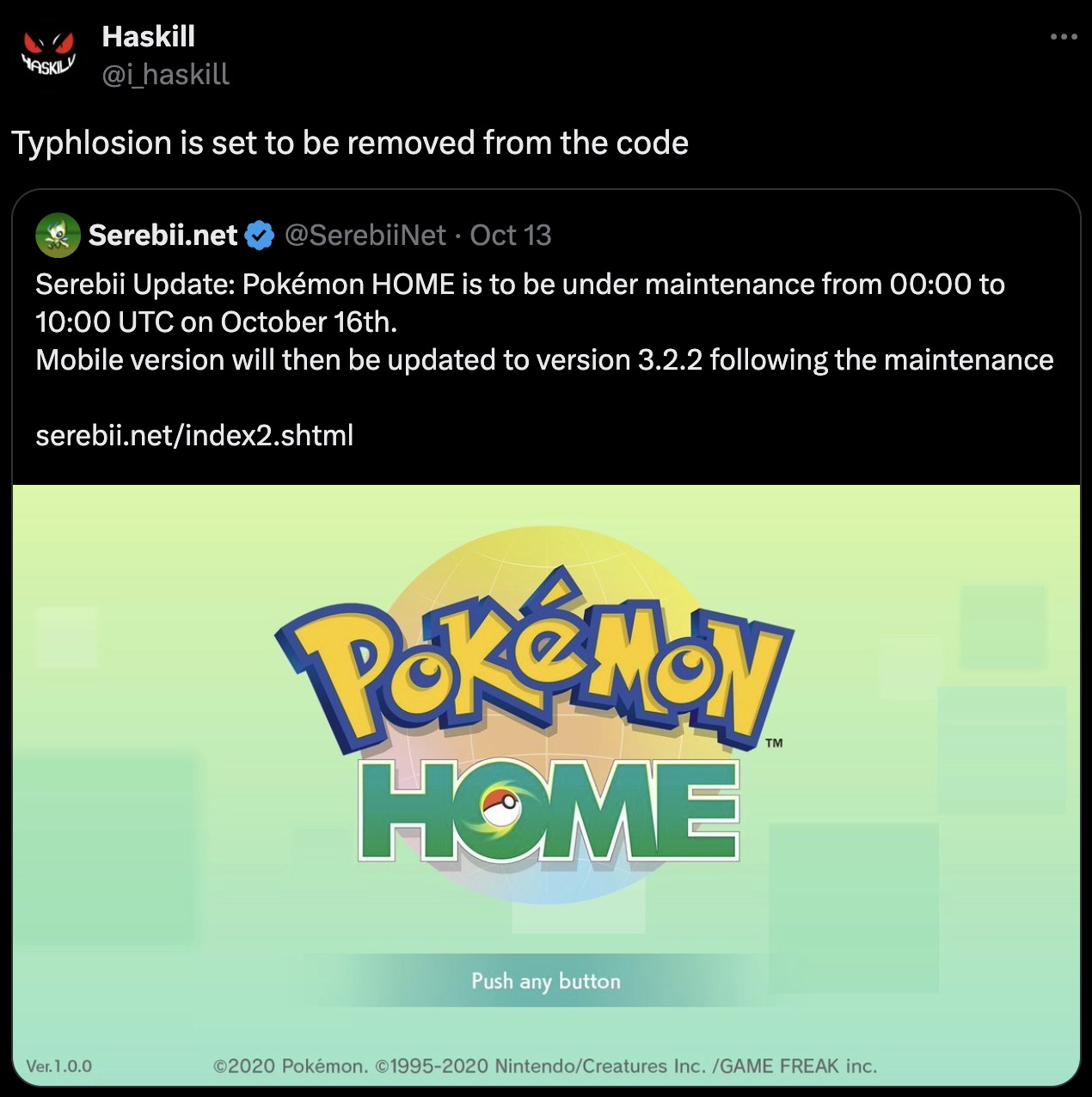 screenshot - Haskill Haskilv Typhlosion is set to be removed from the code Serebii.net Oct 13 9 Serebii Update Pokmon Home is to be under maintenance from to Utc on October 16th. Mobile version will then be updated to version 3.2.2 ing the maintenance…