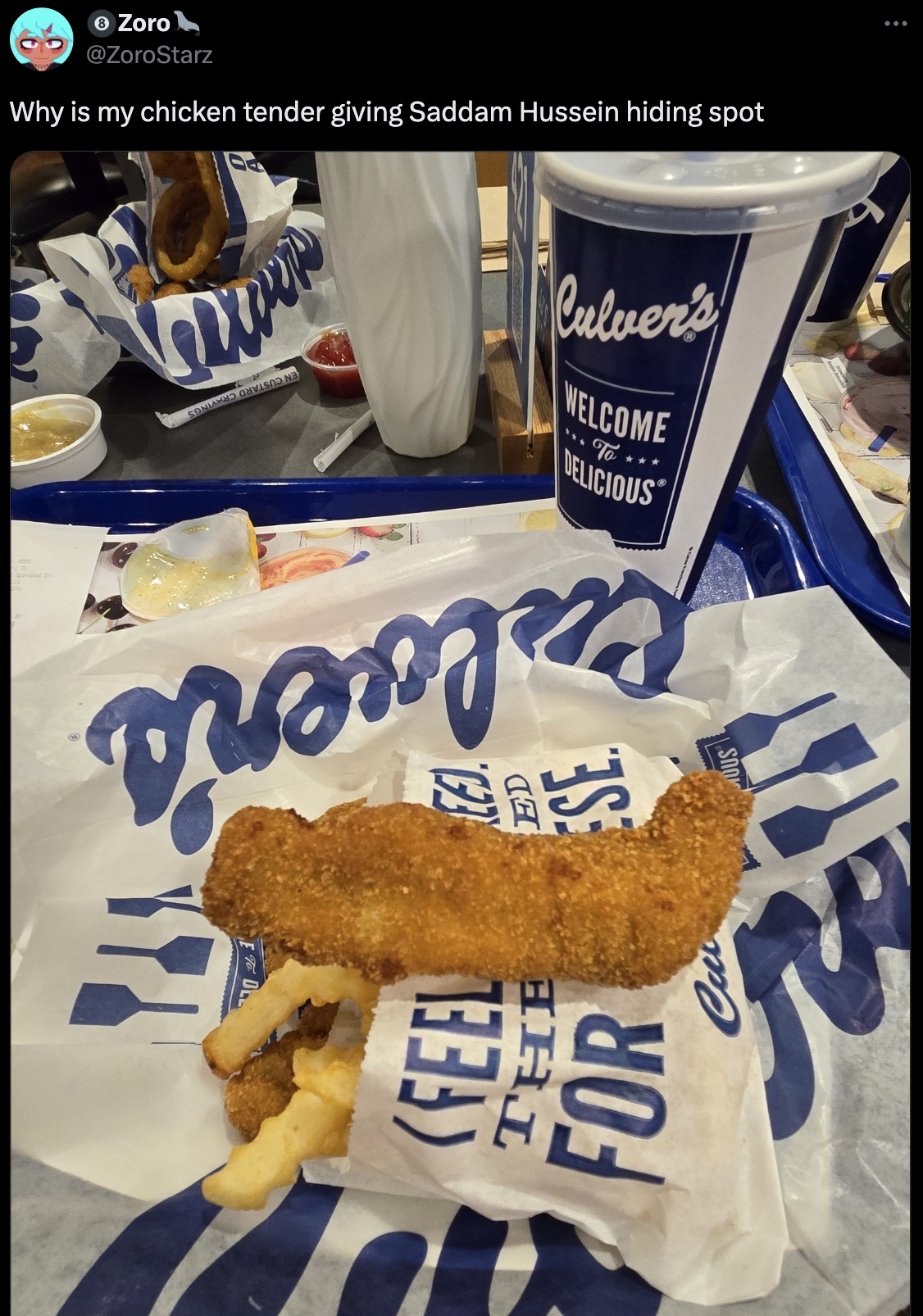 fish and chips - Zoro Why is my chicken tender giving Saddam Hussein hiding spot Culver's Welcome Delicious Feel For The Ca