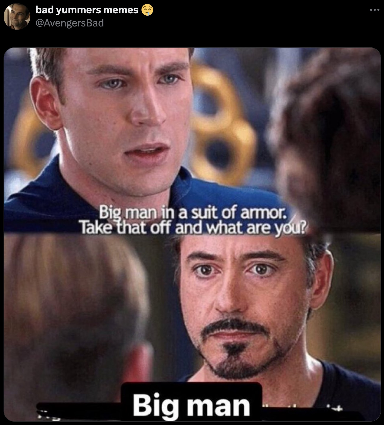 civil war mcu memes - bad yummers memes Big man in a suit of armor. Take that off and what are you? Big man ...