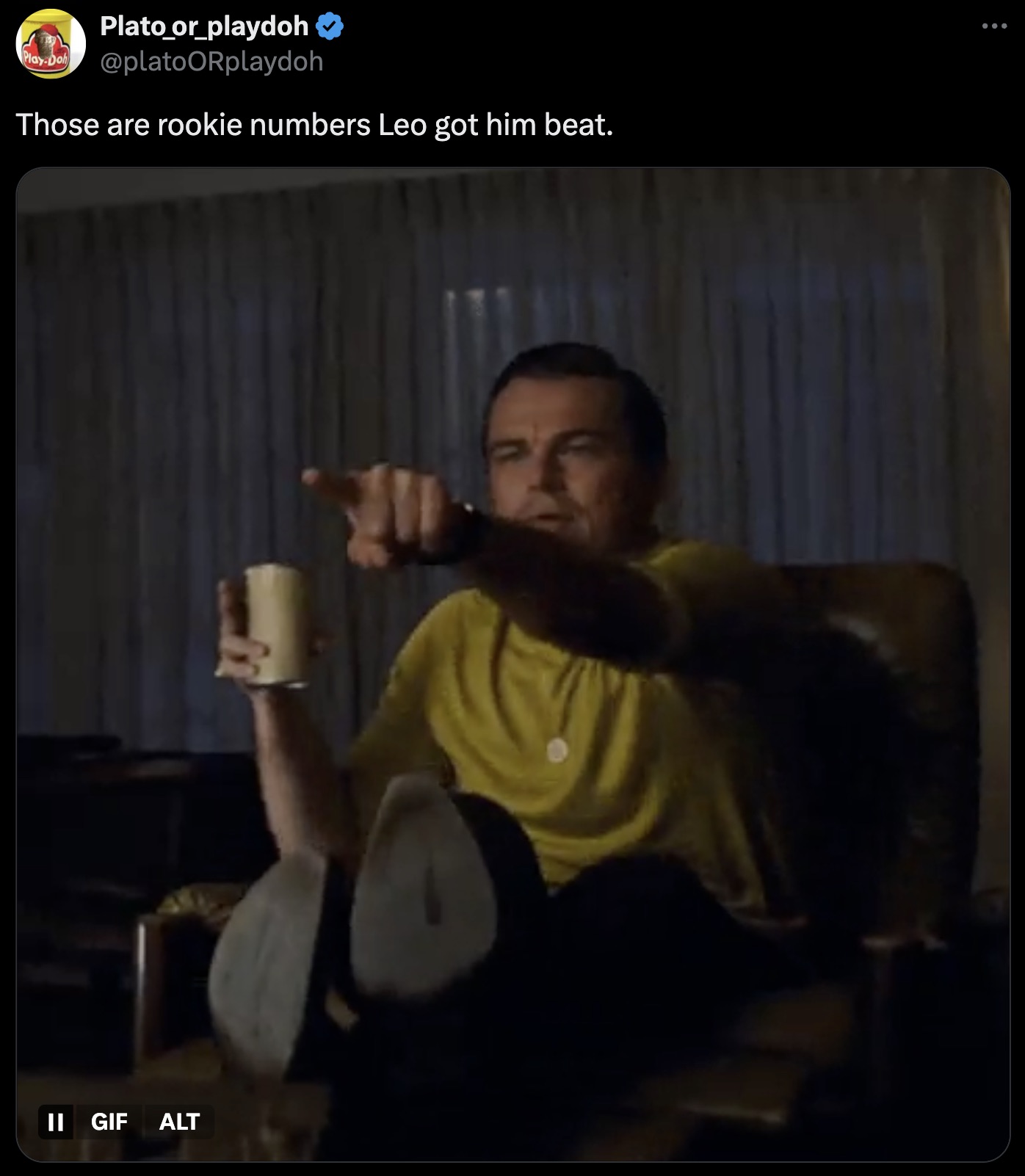 meme de leonardo dicaprio - PlayDoh Plato_or_playdoh Those are rookie numbers Leo got him beat. Ii Gif Alt