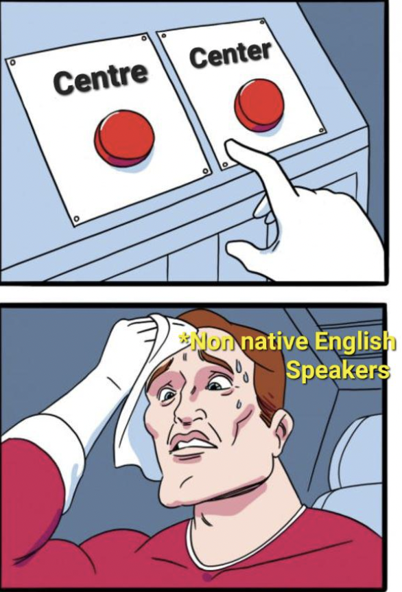 moderator meme - Centre Center Nonnative English Speakers