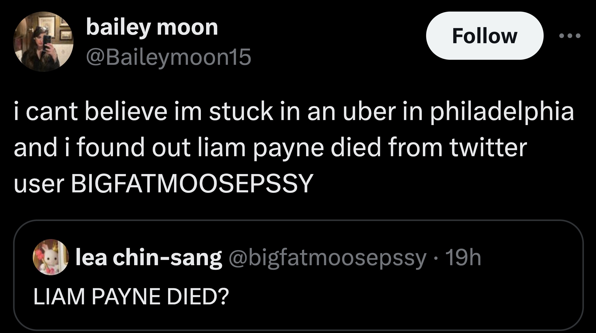 screenshot - bailey moon i cant believe im stuck in an uber in philadelphia and i found out liam payne died from twitter user Bigfatmoosepssy lea chinsang 19h Liam Payne Died?