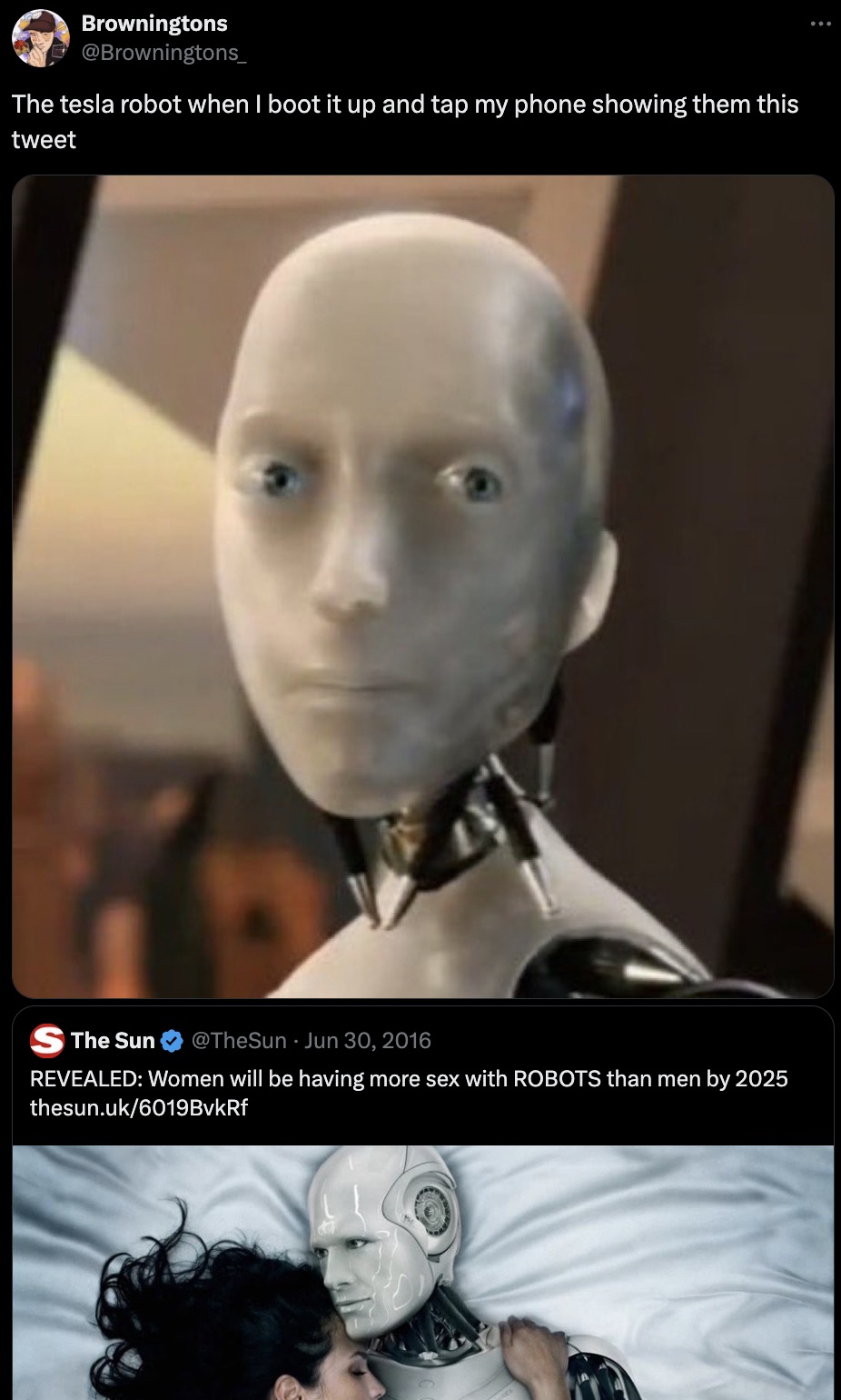 no i robot meme - Browningtons The tesla robot when I boot it up and tap my phone showing them this tweet S The Sun Revealed Women will be having more sex with Robots than men by 2025 thesun.uk6019BvkRf