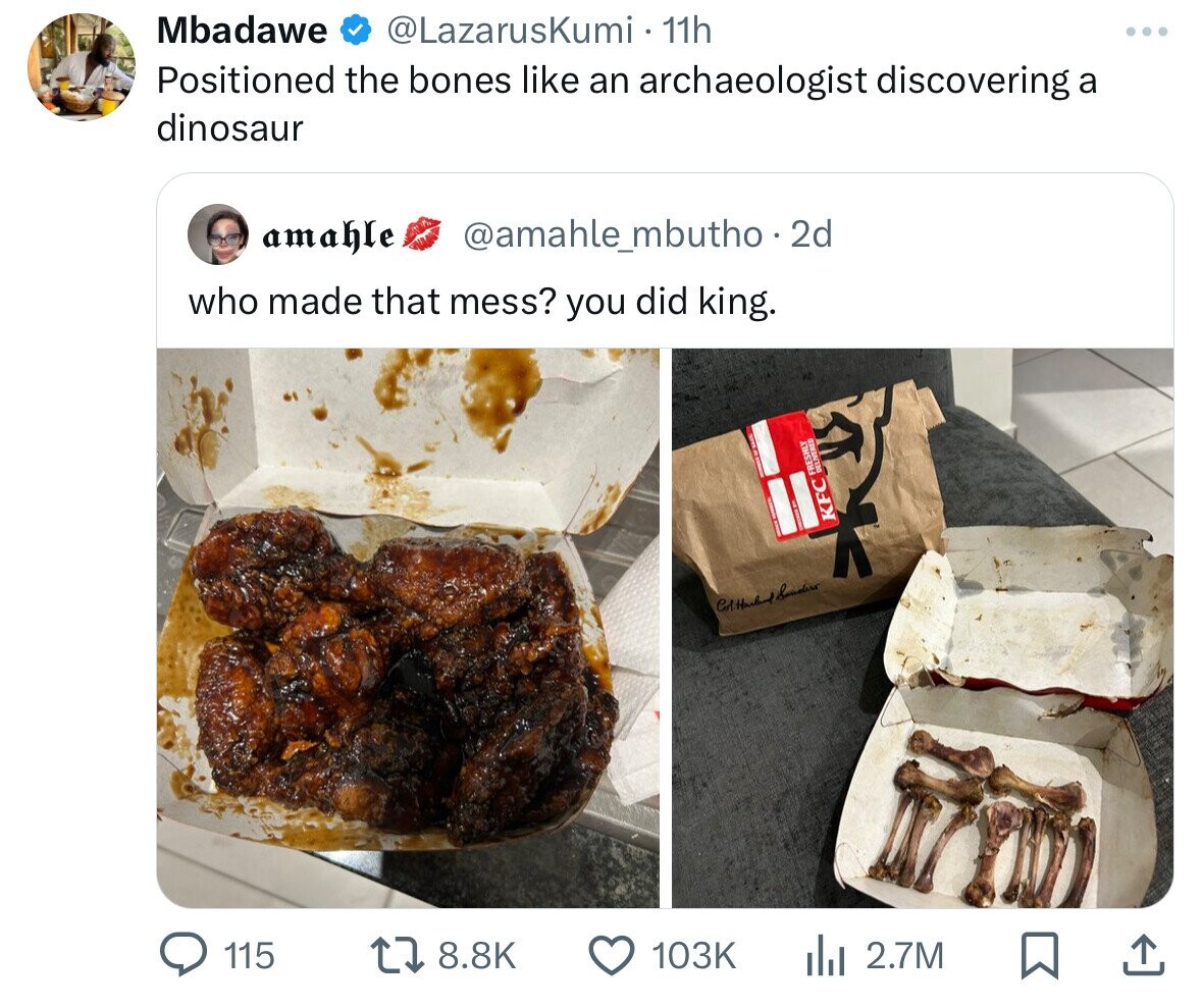 panforte - Mbadawe 11h Positioned the bones an archaeologist discovering a dinosaur amahle 2d who made that mess? you did king. Col. Harland Sanders Kfc 115 17 lil 2.7M ...