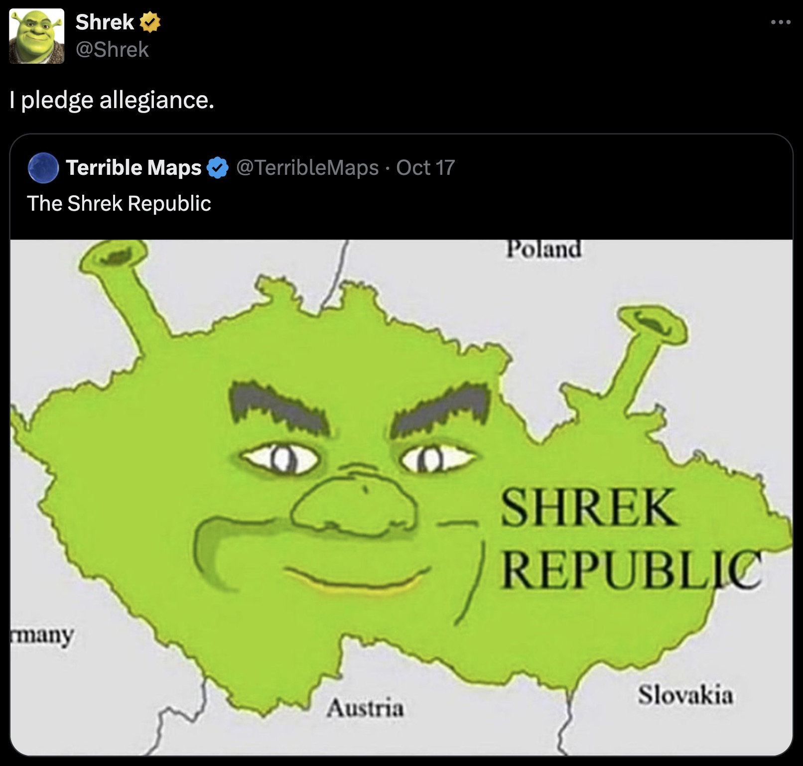 sherck republic meme - Shrek I pledge allegiance. Terrible Maps Oct 17 The Shrek Republic many Poland Shrek Republic Slovakia Austria ...