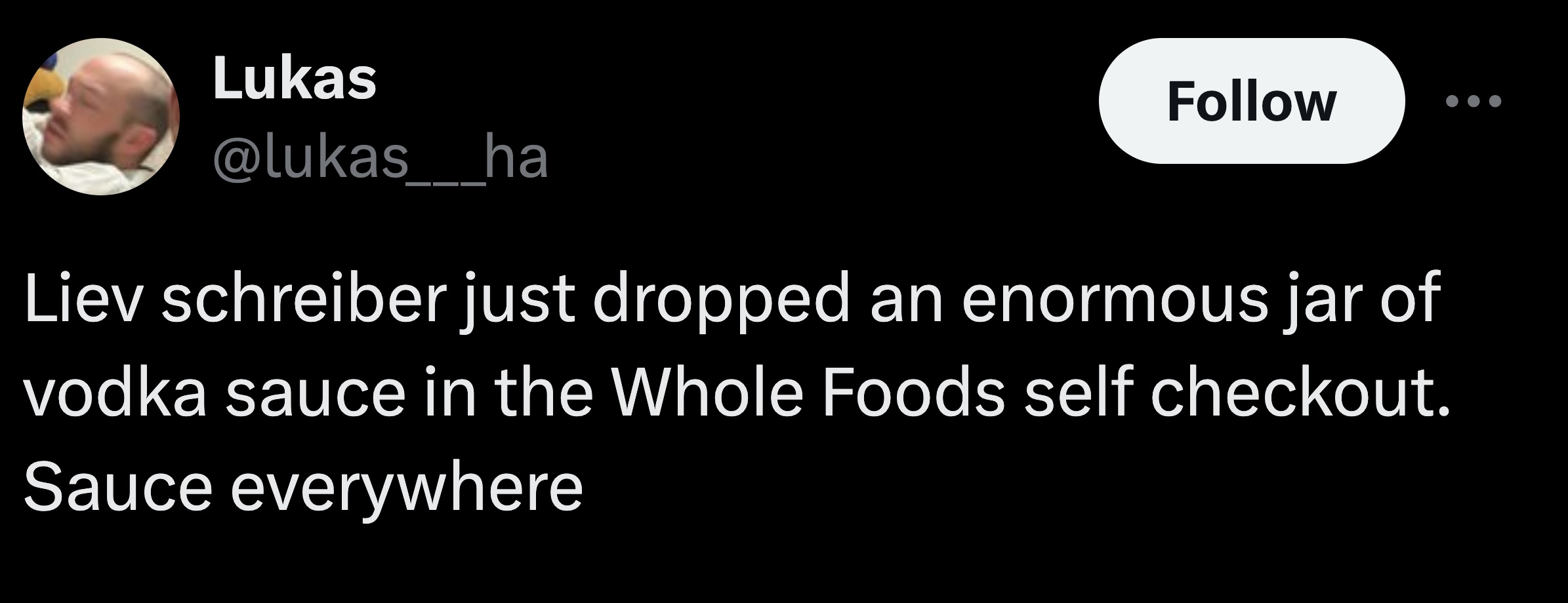 astronomy - Lukas ha Liev schreiber just dropped an enormous jar of vodka sauce in the Whole Foods self checkout. Sauce everywhere