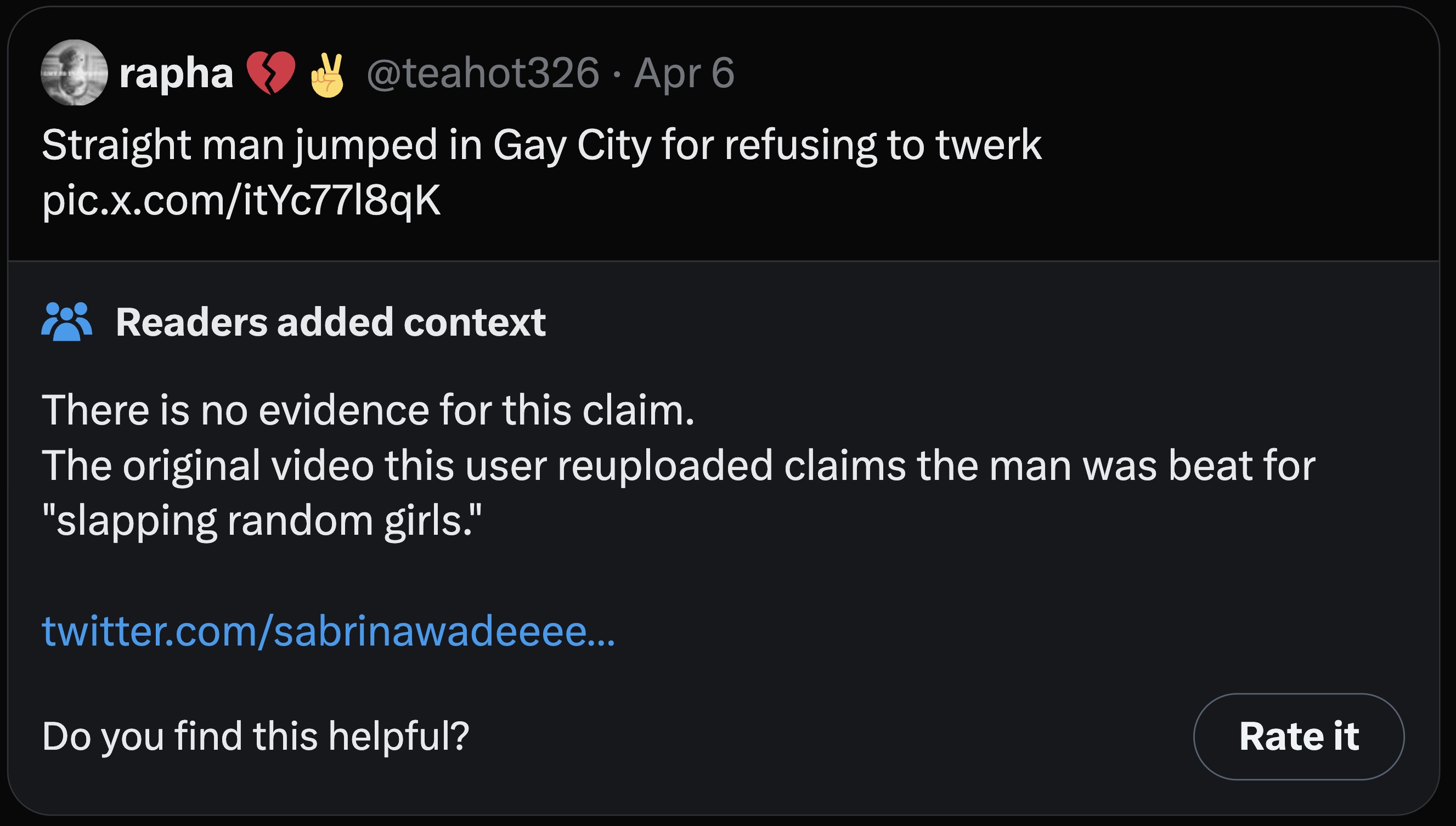 screenshot - Ovens rapha Apr 6 Straight man jumped in Gay City for refusing to twerk pic.x.comitYc7718qK Readers added context There is no evidence for this claim. The original video this user reuploaded claims the man was beat for "slapping random girls.