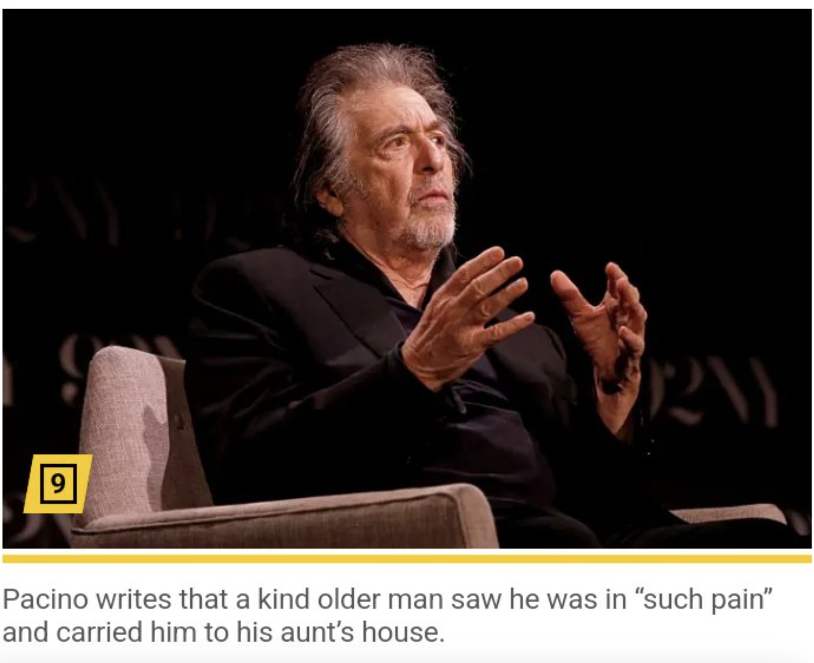 Al Pacino - 9 21 Pacino writes that a kind older man saw he was in "such pain" and carried him to his aunt's house.