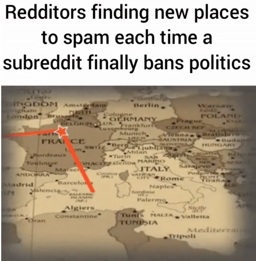 map - Redditors finding new places to spam each time a subreddit finally bans politics Singdom Amsterdam Berlin Warsaw Loda London Cologne Poland Germany Shumax rankfurt Prague Czech Rep Luxgofrirurg Munich Mehna Bratisla Prace Austria Budap switz Berg Hu