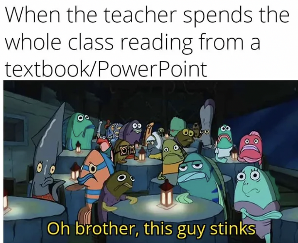 spongebob this guy stinks gif - When the teacher spends the whole class reading from a textbookPowerPoint 00 Oh brother, this guy stinks