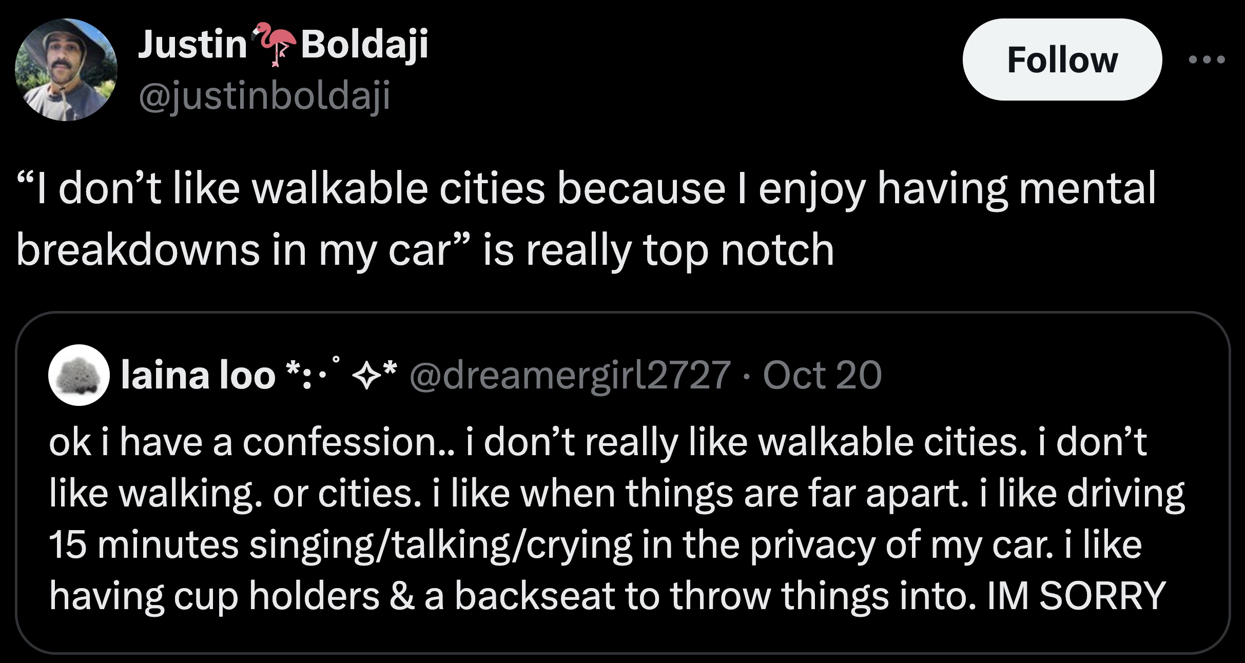 screenshot - Justin Boldaji "I don't walkable cities because I enjoy having mental breakdowns in my car" is really top notch laina loo Oct 20 ok i have a confession.. i don't really walkable cities. i don't walking. or cities. i when things are far apart.