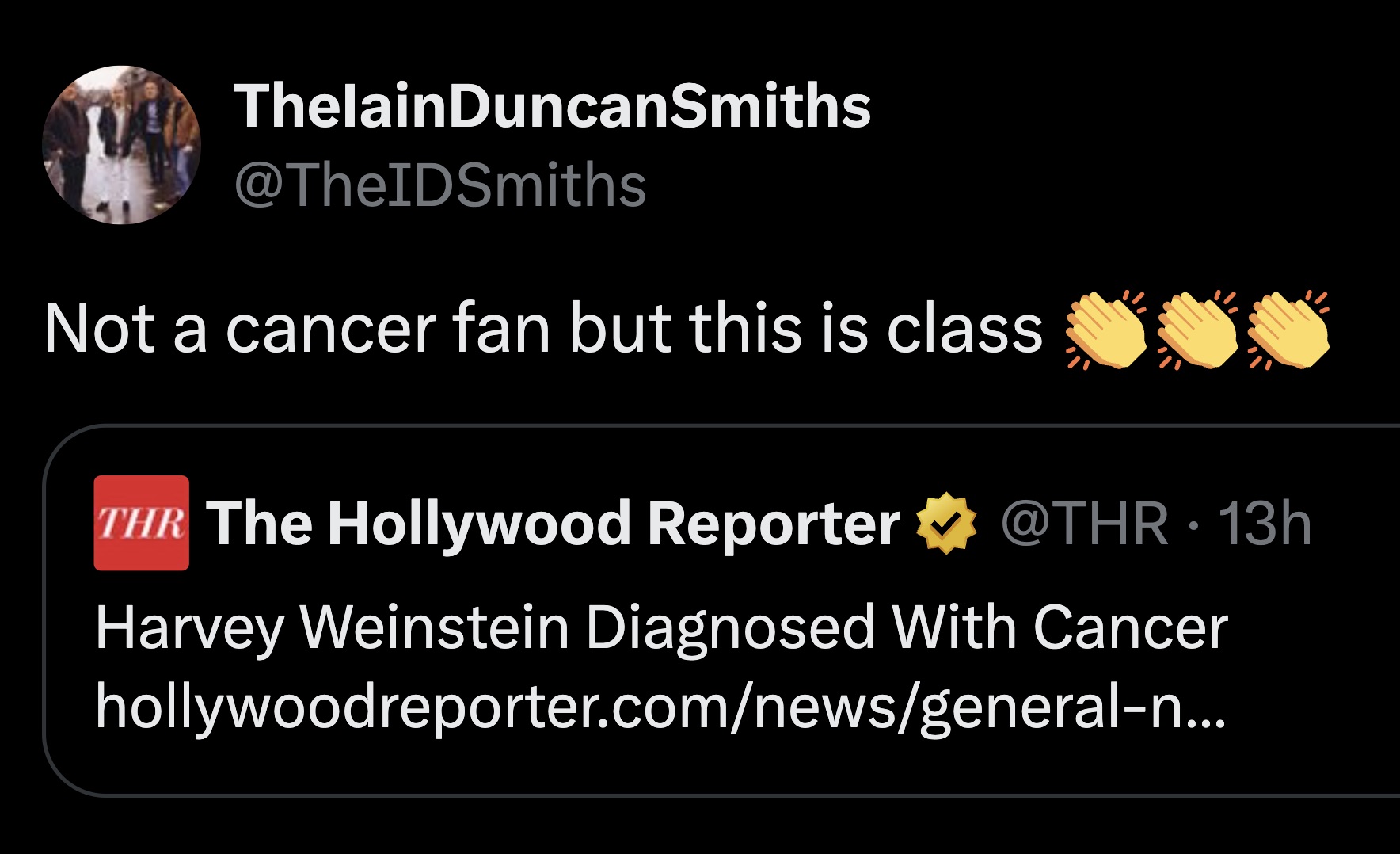 screenshot - ThelainDuncanSmiths Not a cancer fan but this is class Thr The Hollywood Reporter 13h Harvey Weinstein Diagnosed With Cancer hollywoodreporter.comnewsgeneraln...