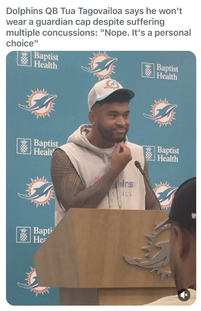 poster - Dolphins Qb Tua Tagovailoa says he won't wear a guardian cap despite suffering multiple concussions "Nope. It's a personal choice" Baptist Health Baptist Health Baptist Healt Bapti He Baptist Health ins Ill