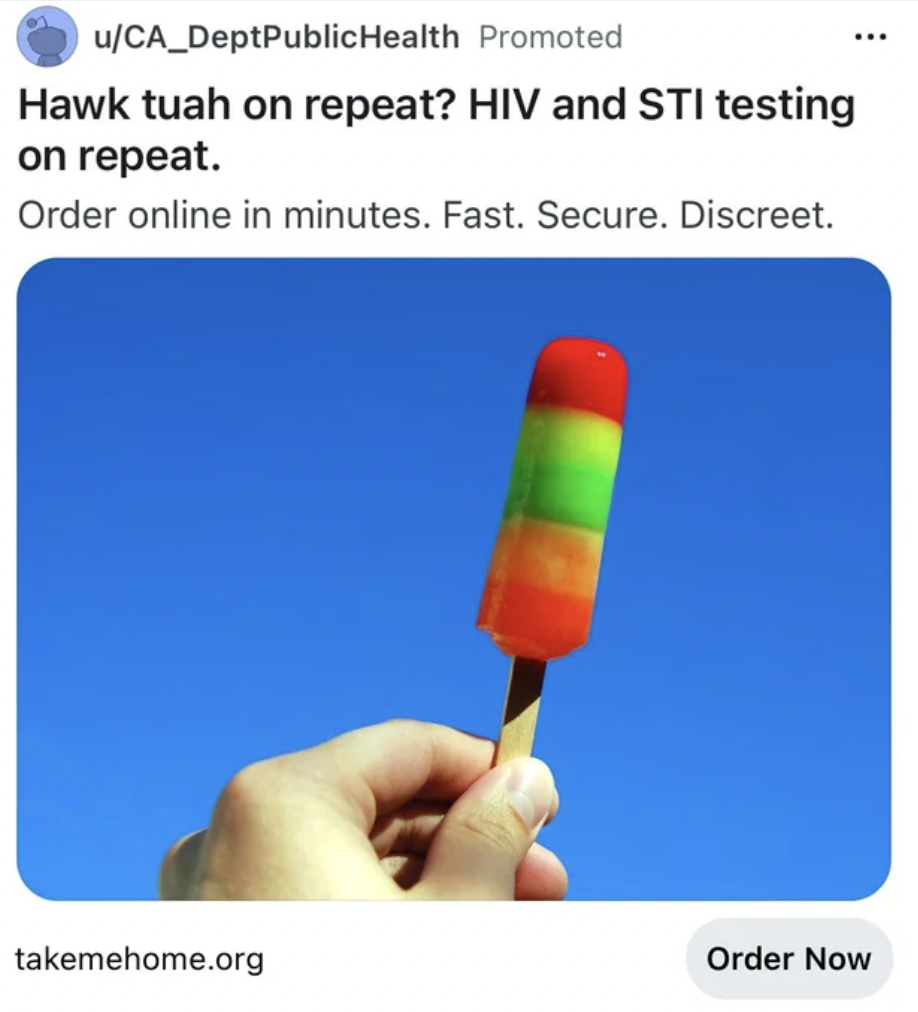 ice pop - uCA_DeptPublic Health Promoted Hawk tuah on repeat? Hiv and Sti testing on repeat. Order online in minutes. Fast. Secure. Discreet. takemehome.org Order Now