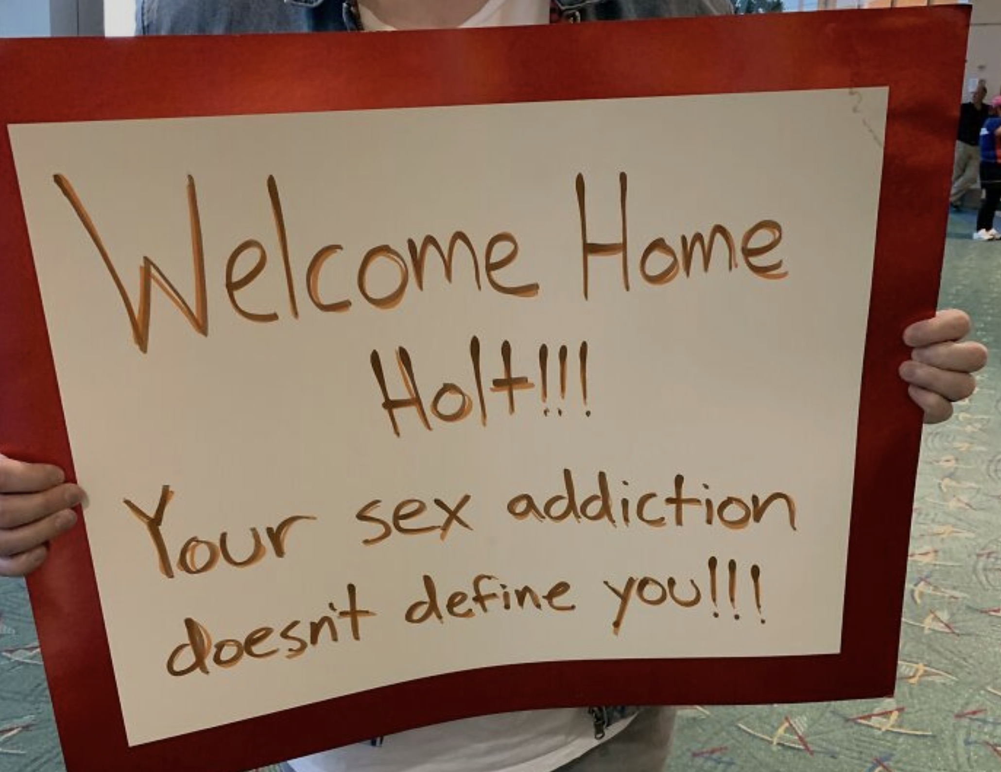 protest - Welcome Home Your Holt!!! sex addiction doesn't define you!!!