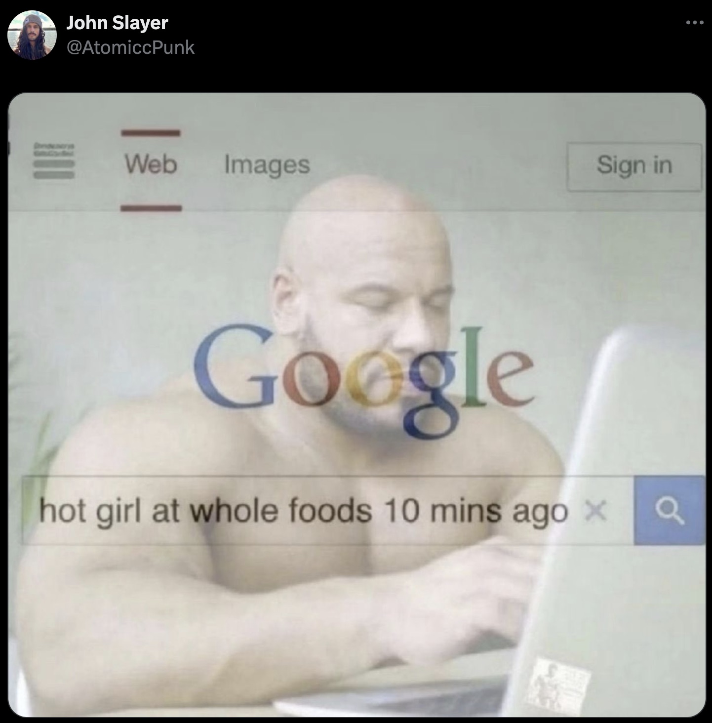 screenshot - John Slayer Hou Web ... Images Sign in Google hot girl at whole foods 10 mins ago x 410 a