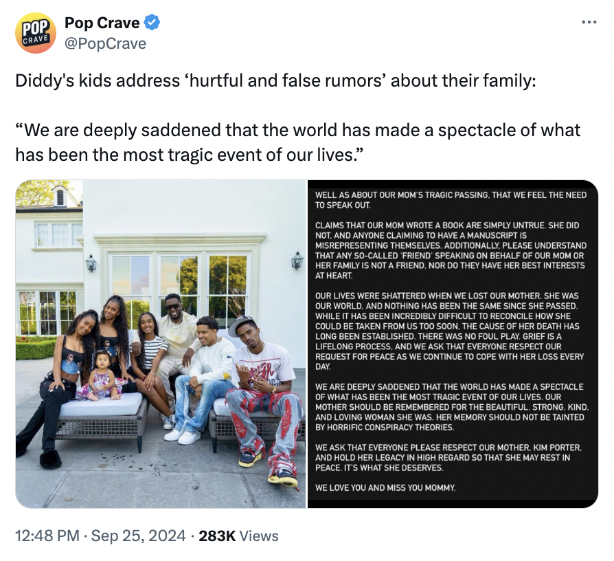 diddys children - Pop Pop Crave Crave Diddy's kids address 'hurtful and false rumors' about their family "We are deeply saddened that the world has made a spectacle of what has been the most tragic event of our lives." Views Well As About Our Mom'S Tragic