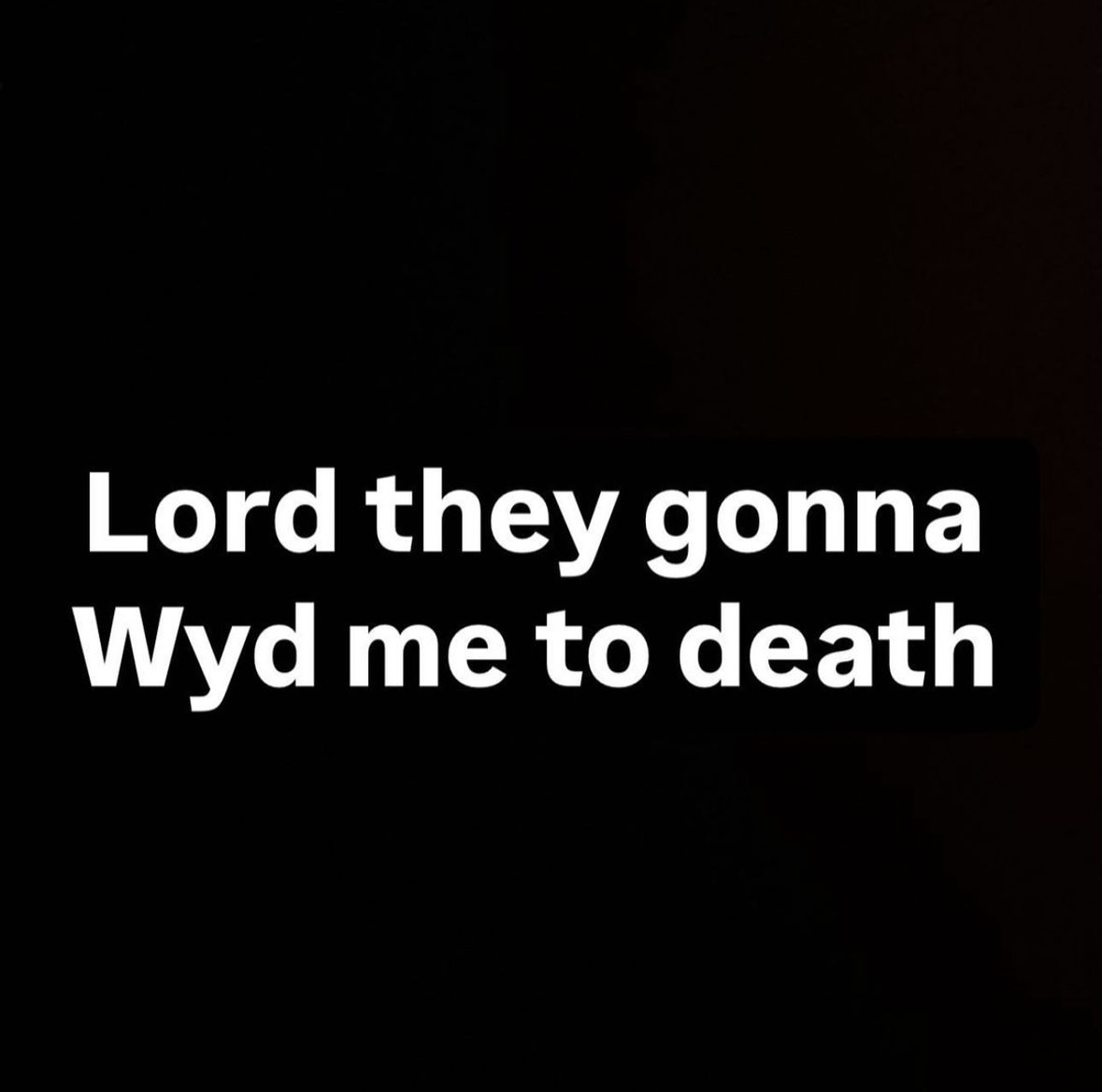 darkness - Lord they gonna Wyd me to death