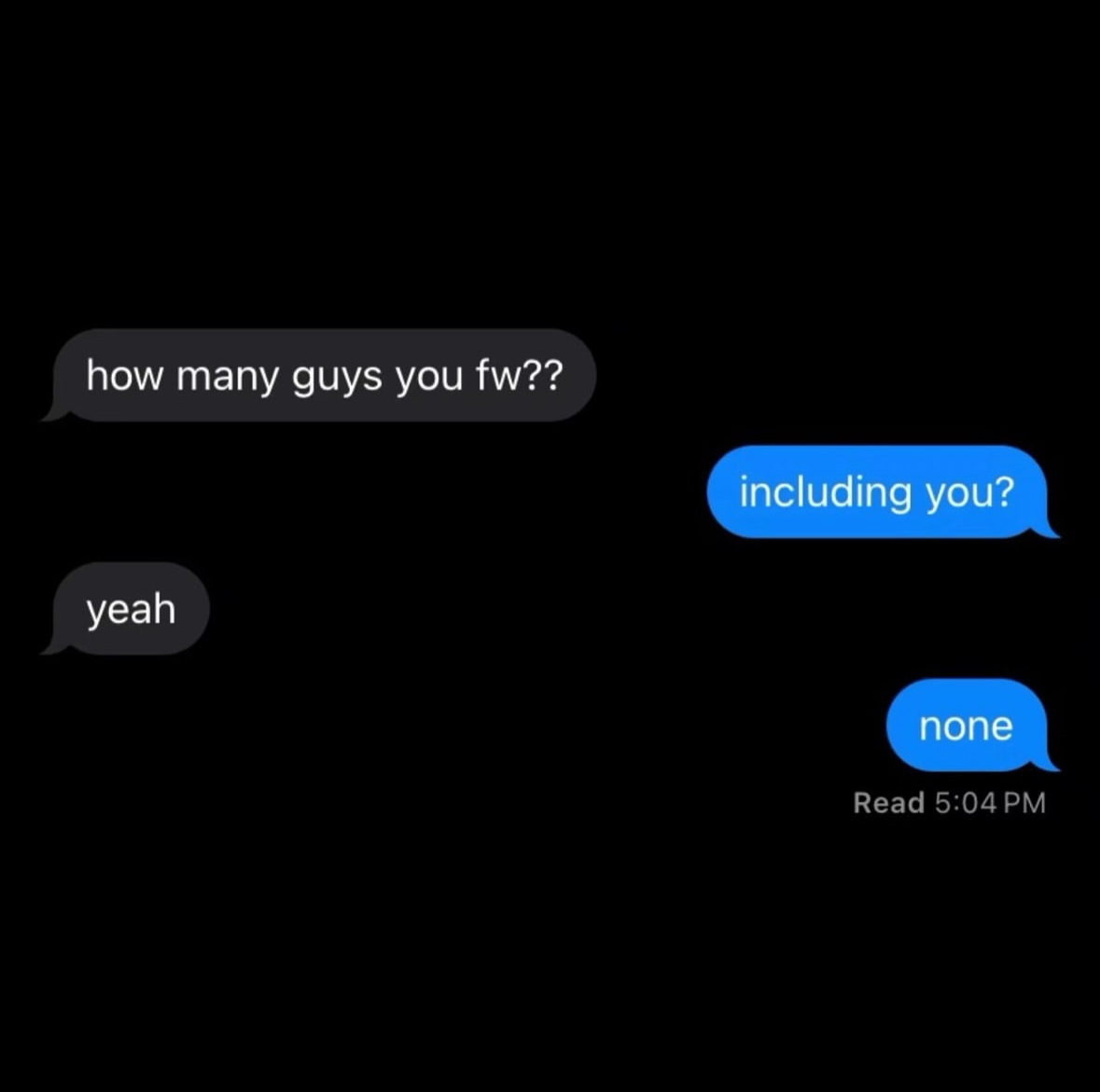 screenshot - how many guys you fw?? yeah including you? none Read