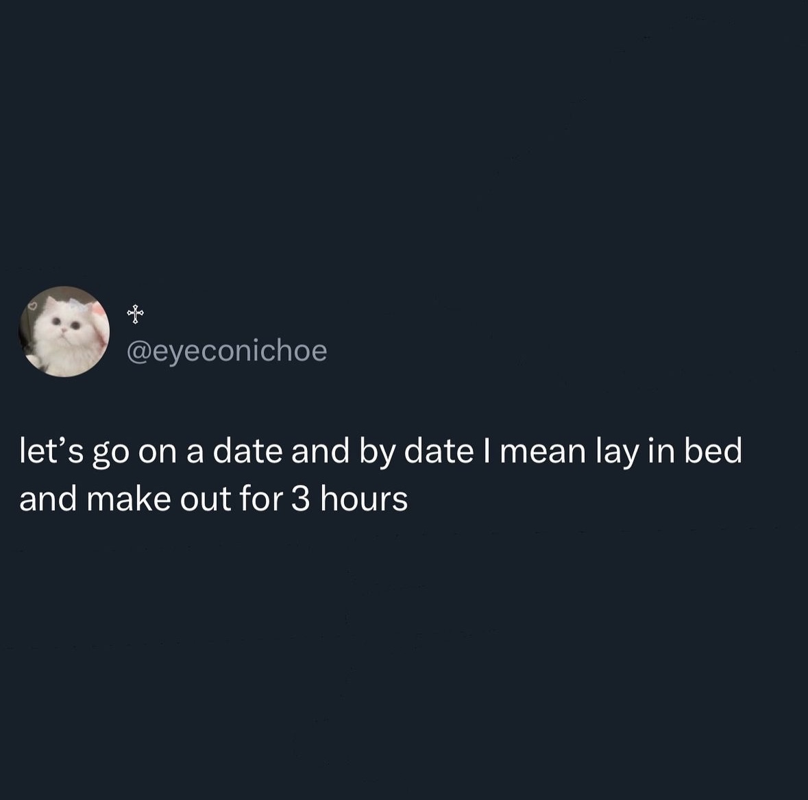 screenshot - O let's go on a date and by date I mean lay in bed and make out for 3 hours