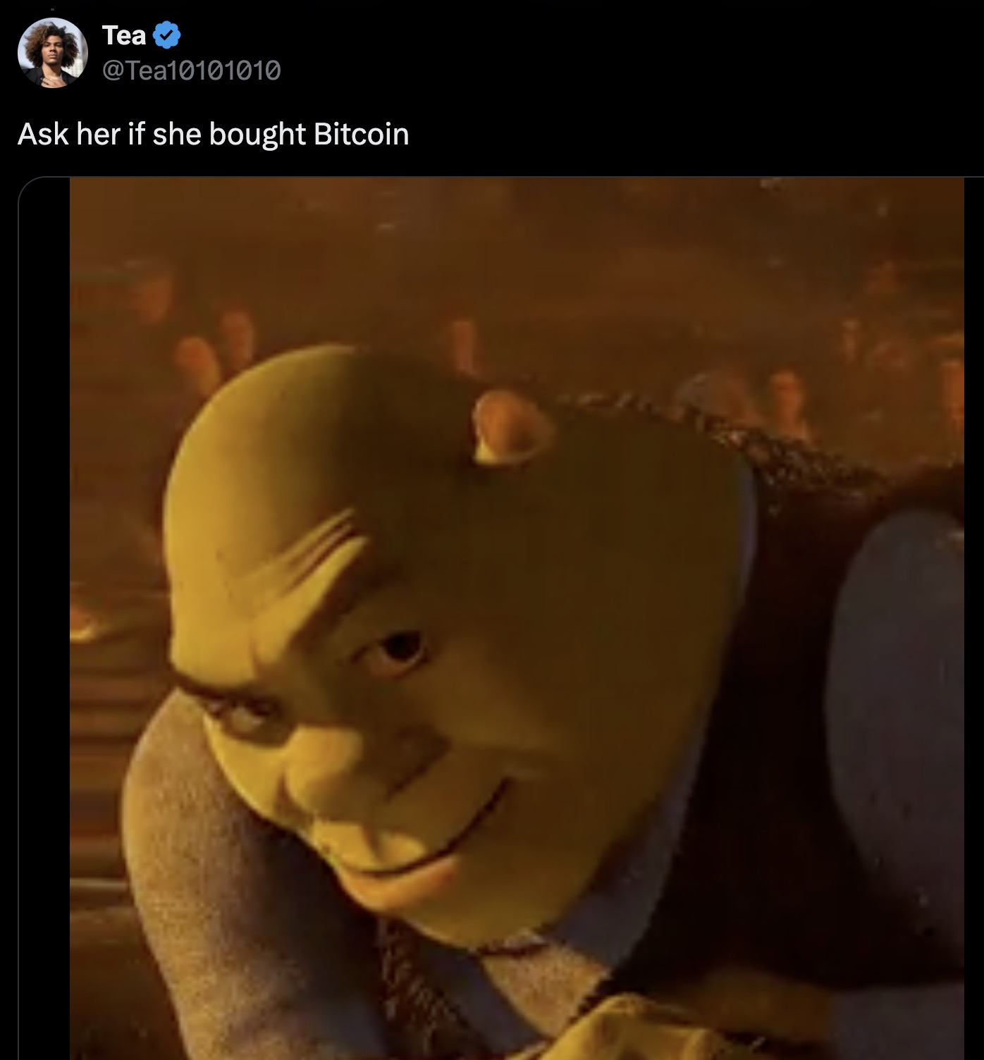 shrek meme - Tea Ask her if she bought Bitcoin