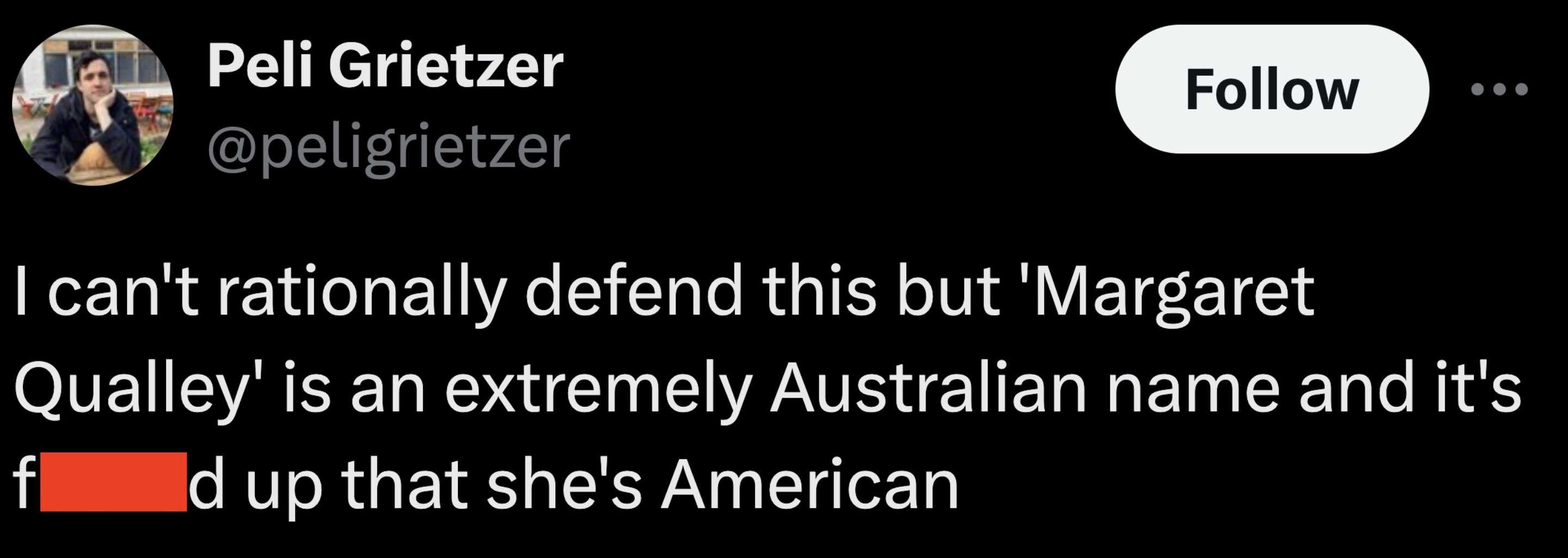 parallel - Peli Grietzer I can't rationally defend this but 'Margaret Qualley' is an extremely Australian name and it's f Id up that she's American