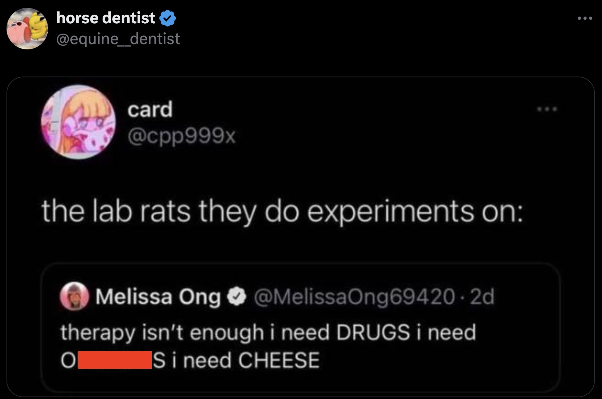 screenshot - horse dentist card the lab rats they do experiments on Melissa Ong Ong694202d therapy isn't enough i need Drugs i need S i need Cheese ...