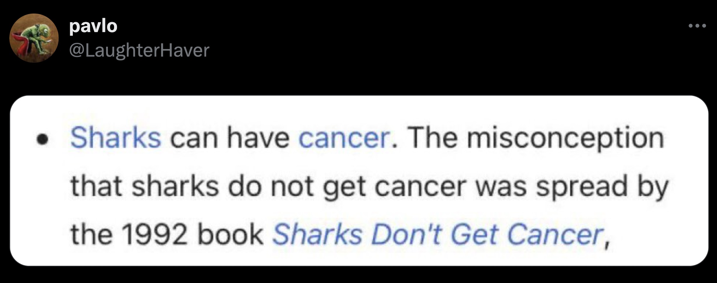 screenshot - pavlo Sharks can have cancer. The misconception that sharks do not get cancer was spread by the 1992 book Sharks Don't Get Cancer,