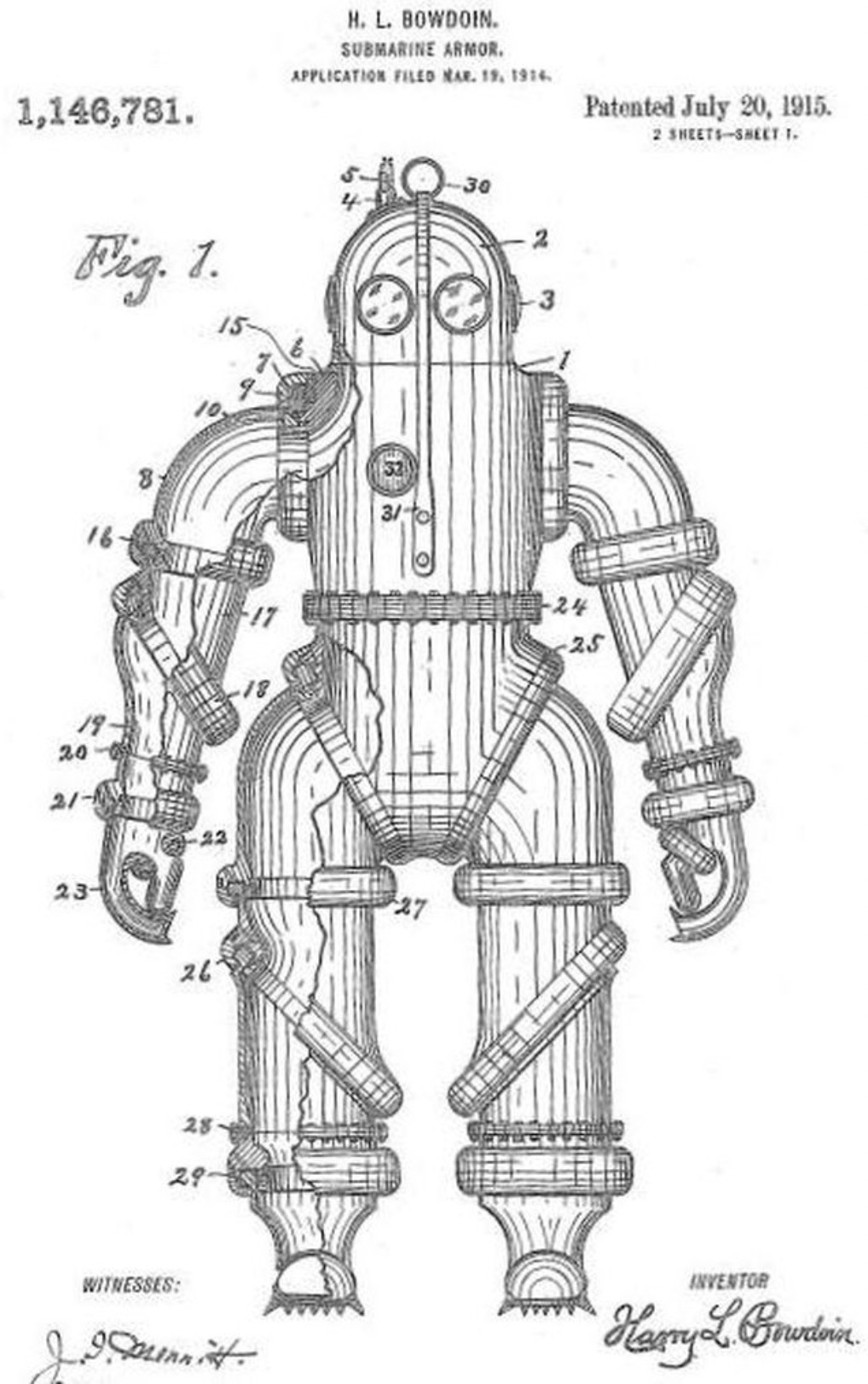 harry l bowdoin - 1,146,781. H. L. Bowdoin. Submarine Armor. Application Filed Nar. 19, 1914. Patented . 2 SheetsSheet T Fig. 1. 15 30 16. 19 20 21 23 10 26' 28 29 17 32 310 27 24 25 Witnesses I Drennitt Inventor Harry L. Brudoin.