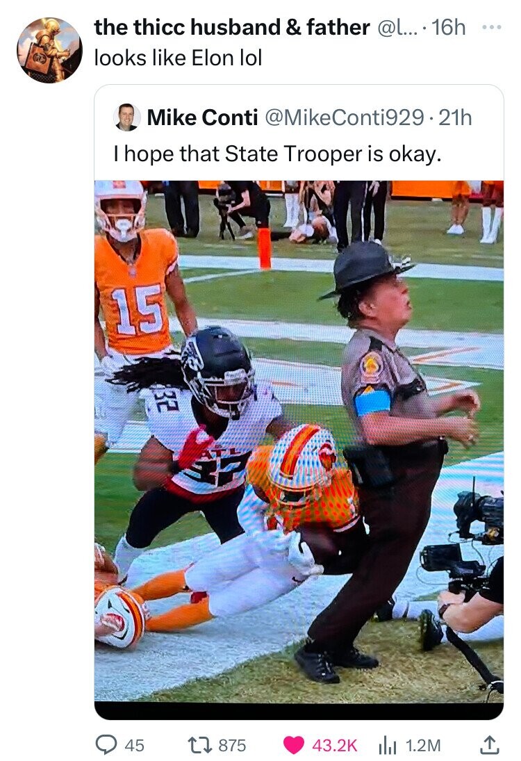 sprint football - the thicc husband & father .... 16h looks Elon lol Mike Conti I hope that State Trooper is okay. 15 45 1875 | 1.2M 000