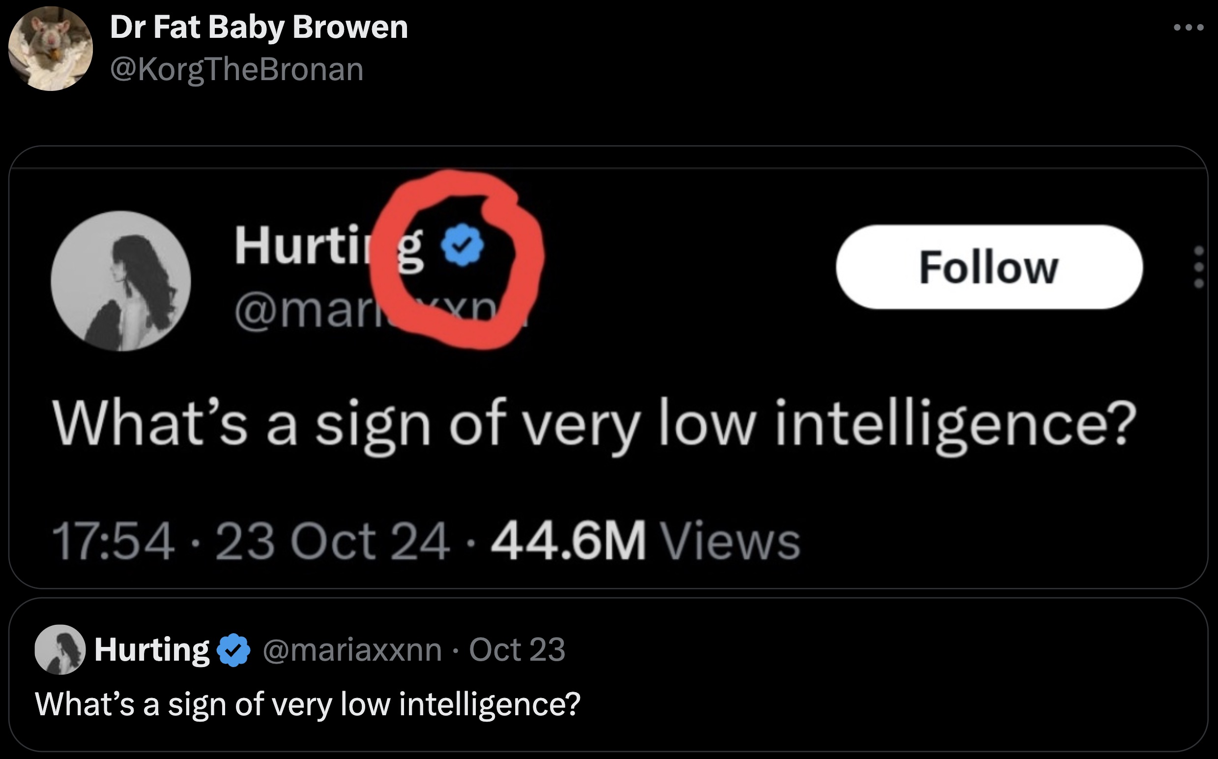 screenshot - Dr Fat Baby Browen Hurting What's a sign of very low intelligence? 23 Oct 24 44.6M Views Hurting Oct 23 What's a sign of very low intelligence?