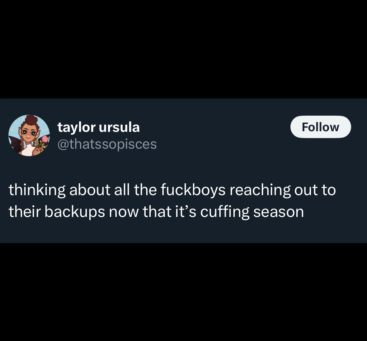 screenshot - taylor ursula thinking about all the fuckboys reaching out to their backups now that it's cuffing season