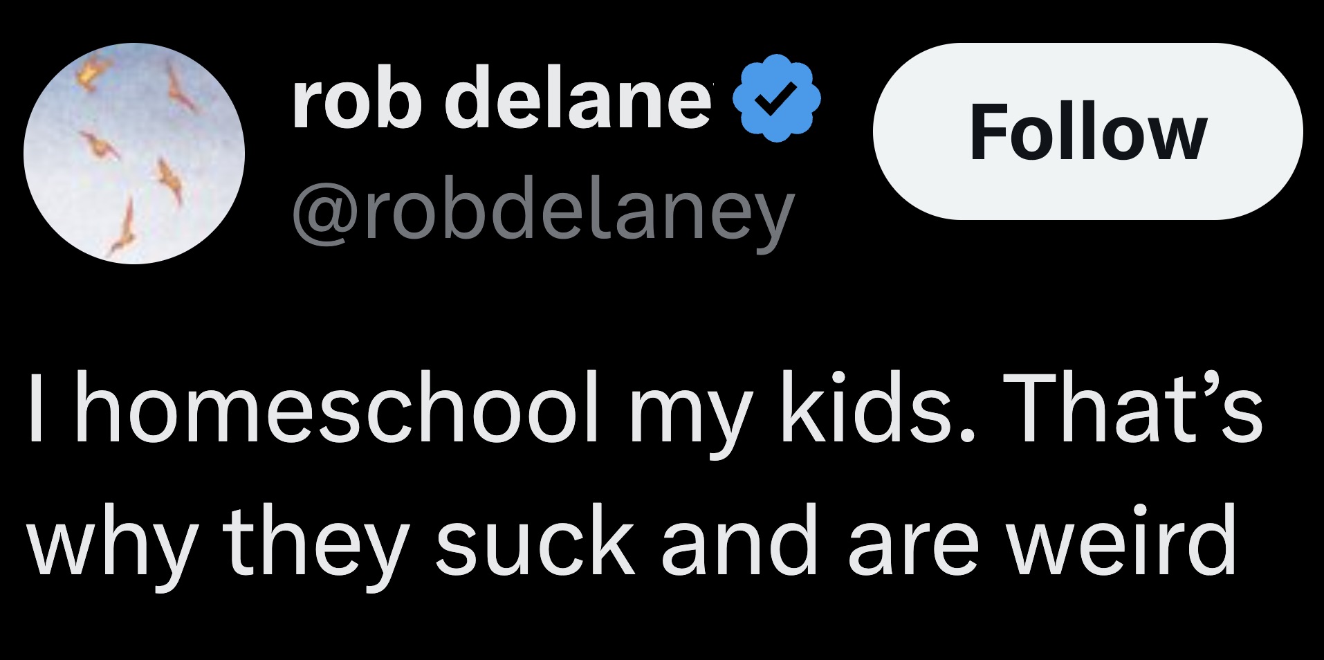 moon - rob delane I homeschool my kids. That's why they suck and are weird