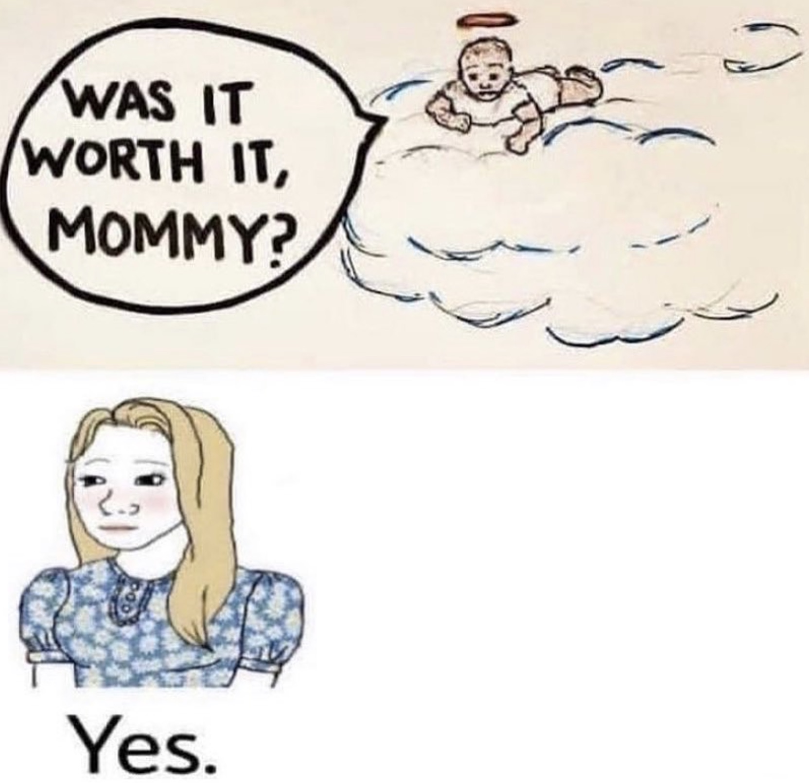 Meme - Was It Worth It, Mommy? Yes.