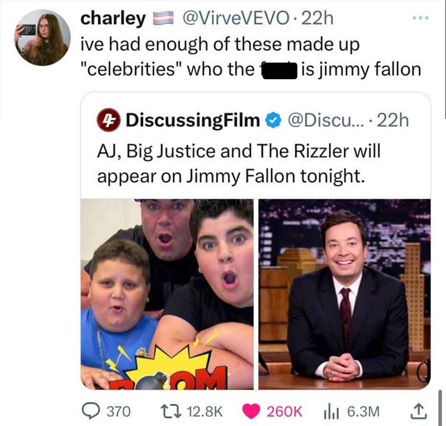 collage - charley 22h ive had enough of these made up "celebrities" who the 4 DiscussingFilm is jimmy fallon .... 22h Aj, Big Justice and The Rizzler will appear on Jimmy Fallon tonight. M Q 370 | 6.3M