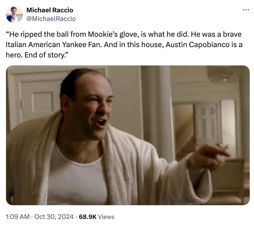 house is a hero end - Michael Raccio "He ripped the ball from Mookie's glove, is what he did. He was a brave Italian American Yankee Fan. And in this house, Austin Capobianco is a hero. End of story." Views ...