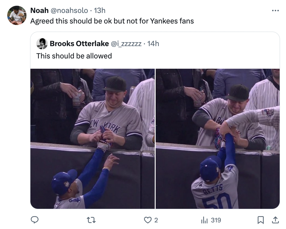 screenshot - Noah 13h Agreed this should be ok but not for Yankees fans Brooks Otterlake . 14h This should be allowed W York 12 2 Retts 319