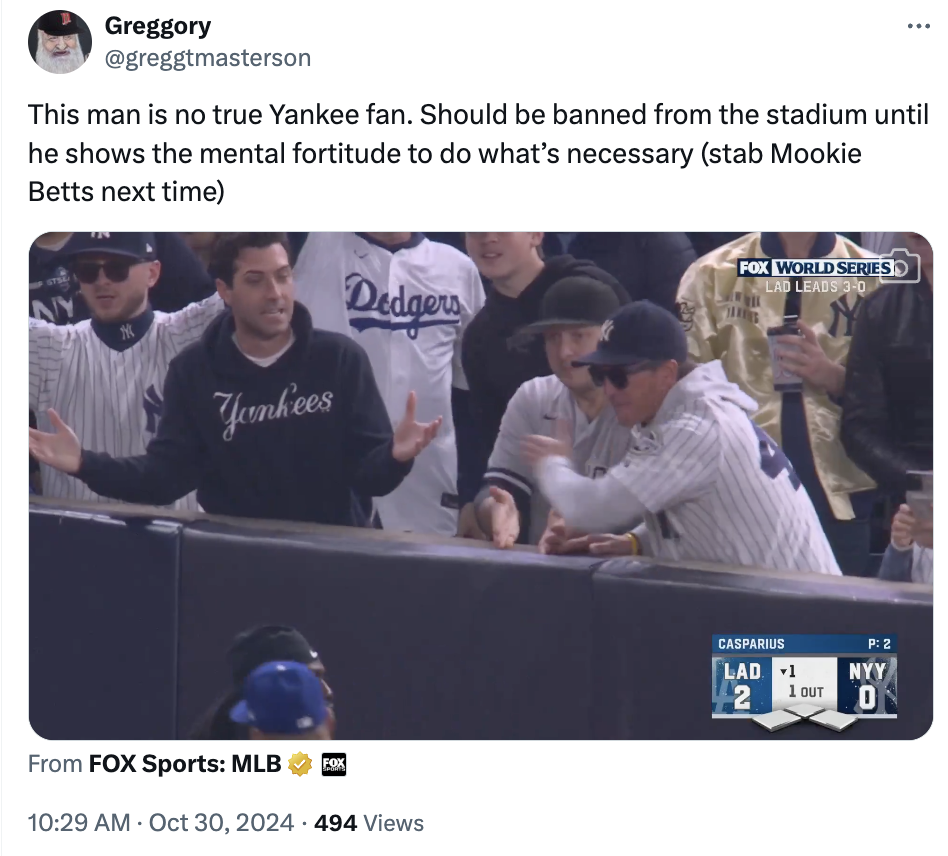 photo caption - Greggory This man is no true Yankee fan. Should be banned from the stadium until he shows the mental fortitude to do what's necessary stab Mookie Betts next time Junkees Dedgers From Fox Sports Mlb 494 Views Fox World Series Lad Leads 30 C