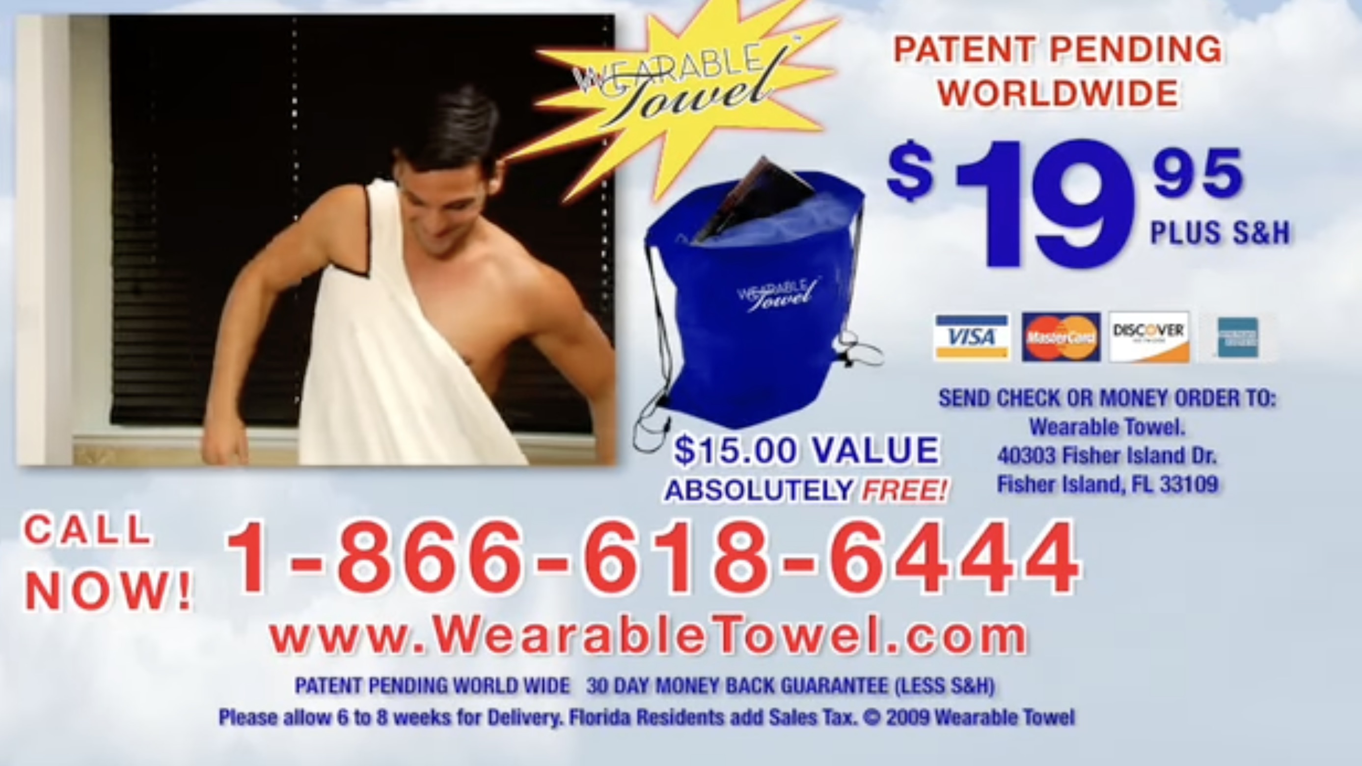 banner - Call Now! Wearable Towel Patent Pending Worldwide $19 95 Plus S&H $15.00 Value Visa Discover Send Check Or Money Order To Absolutely Free! Wearable Towel. 40303 Fisher Island Dr. Fisher Island, Fl 33109 18666186444 Towel.com Patent Pending World 