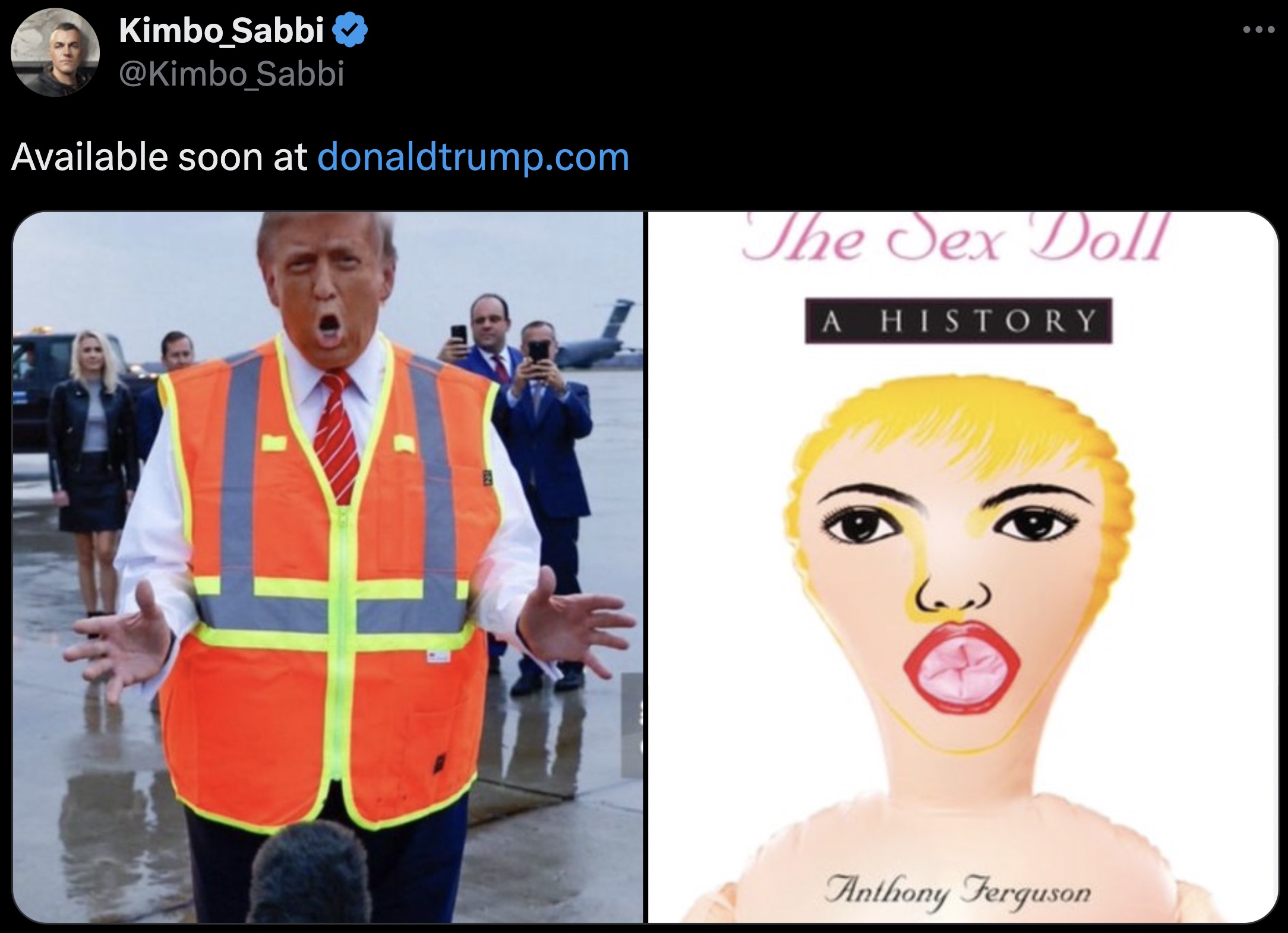 screenshot - Kimbo Sabbi Sabbi Available soon at donaldtrump.com B The Sex Doll A History Anthony Ferguson