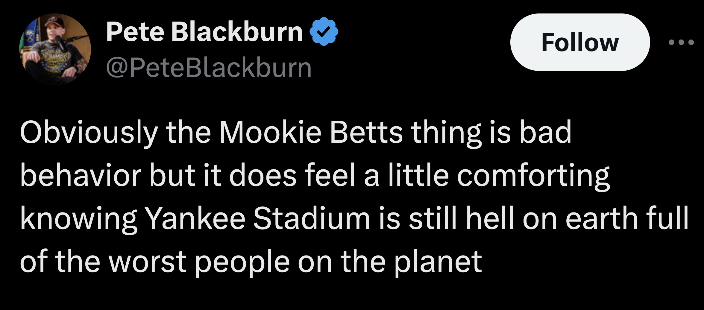 screenshot - Chames Pete Blackburn Obviously the Mookie Betts thing is bad behavior but it does feel a little comforting knowing Yankee Stadium is still hell on earth full of the worst people on the planet