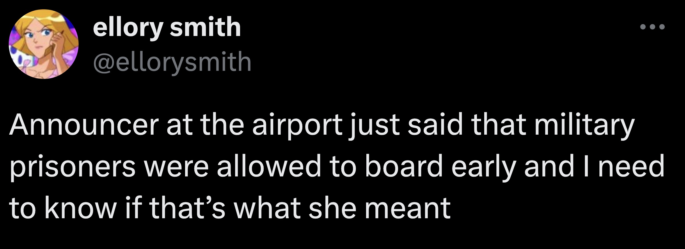 screenshot - ellory smith Announcer at the airport just said that military prisoners were allowed to board early and I need to know if that's what she meant