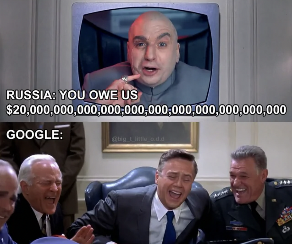 photo caption - Russia You Owe Us $20,000,000,000,000,000,000,000,000,000,000,000 Google little odd