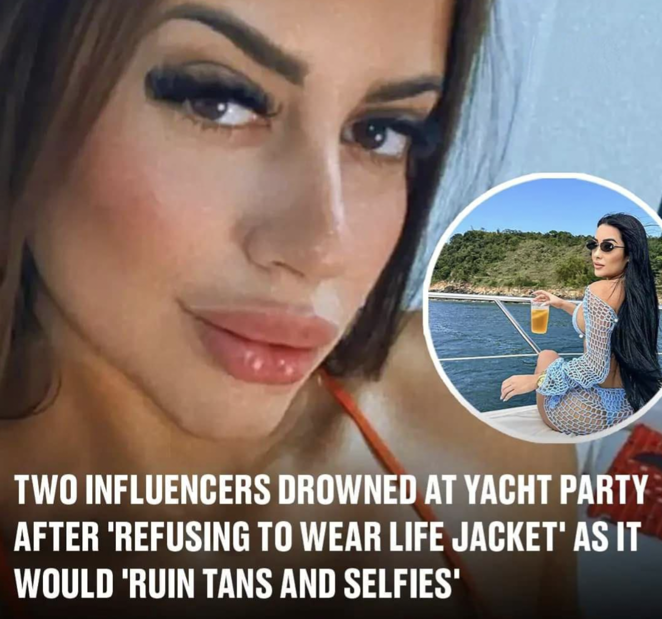 girl - Two Influencers Drowned At Yacht Party After 'Refusing To Wear Life Jacket' As It Would 'Ruin Tans And Selfies'