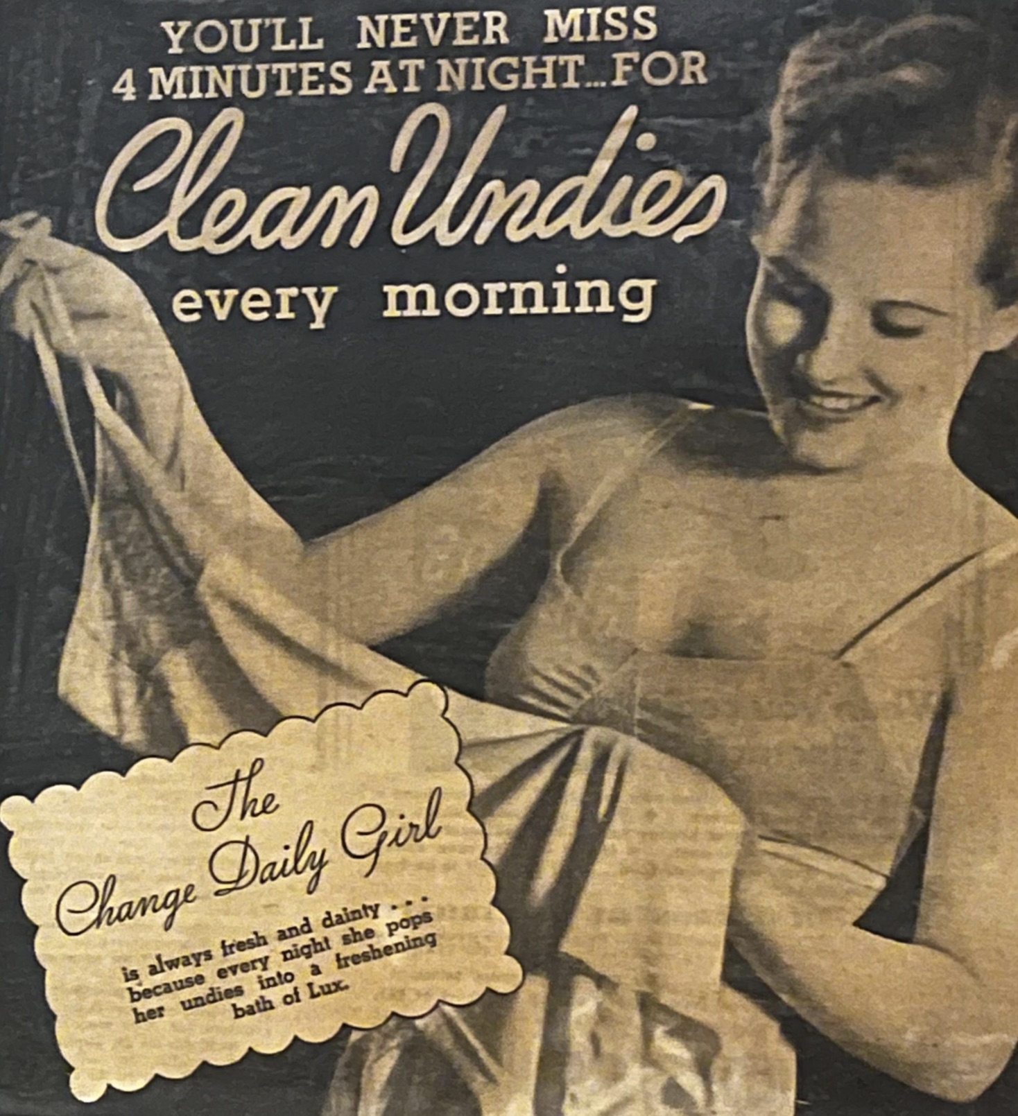 vintage clothing - You'Ll Never Miss 4 Minutes At Night For CleanUndies every morning The Change Daily Girl is always fresh and dainty because every night she pops her undies into a freshening bath of Lux