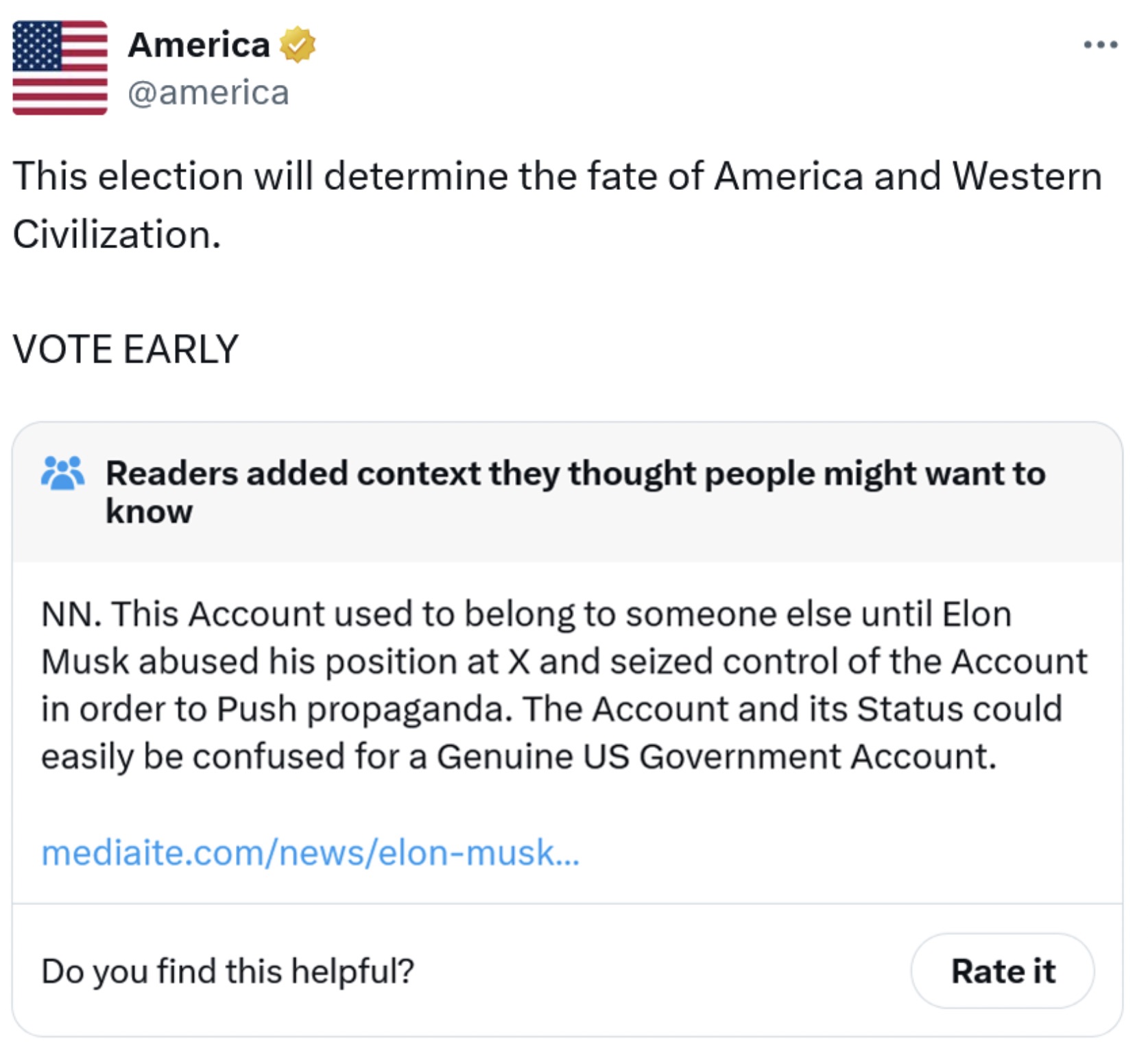 screenshot - America This election will determine the fate of America and Western Civilization. Vote Early Readers added context they thought people might want to know Nn. This Account used to belong to someone else until Elon Musk abused his position at 