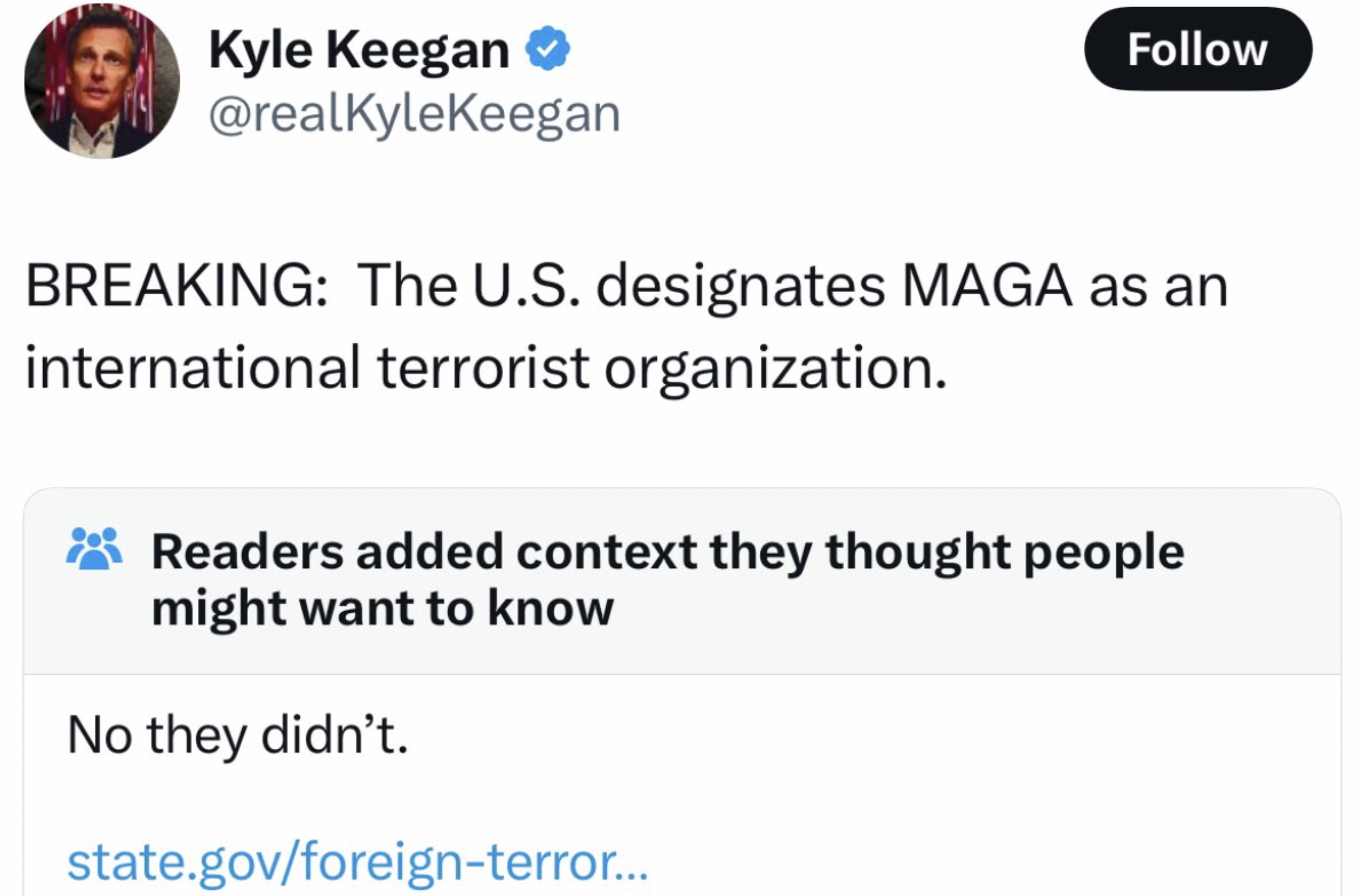 screenshot - Kyle Keegan Breaking The U.S. designates Maga as an international terrorist organization. Readers added context they thought people might want to know No they didn't. state.govforeignterror...