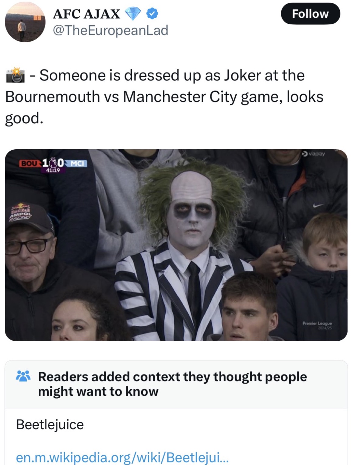 Internet meme - Afc Ajax Someone is dressed up as Joker at the Bournemouth vs Manchester City game, looks good. Bou 10 Mci Rad Boll viaplay Premier League 202425 Readers added context they thought people might want to know Beetlejuice en.m.wikipedia.orgwi