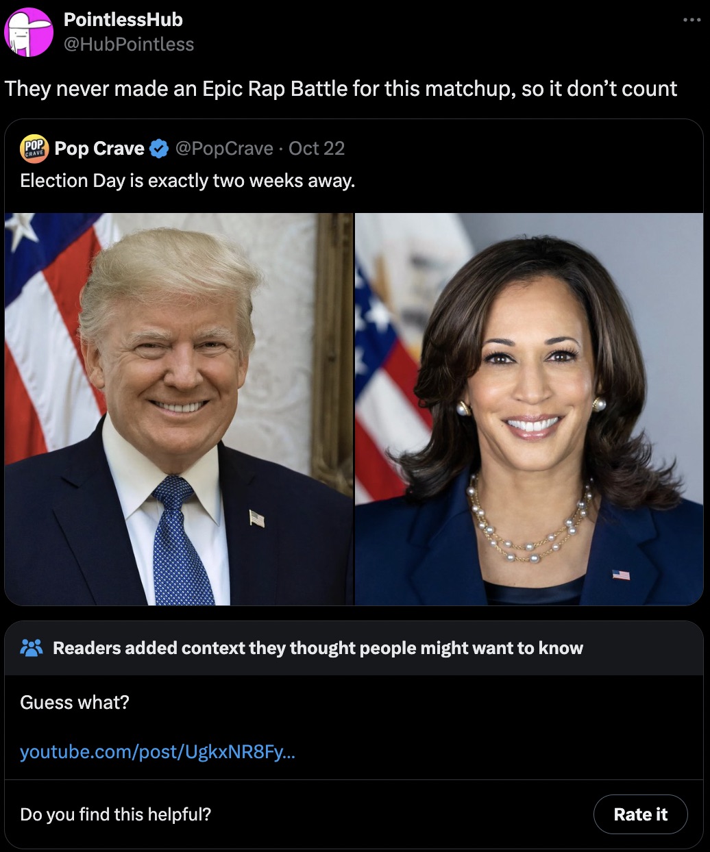 trump harris debate time - PointlessHub They never made an Epic Rap Battle for this matchup, so it don't count Pop Pop Crave Oct 22 Election Day is exactly two weeks away. Readers added context they thought people might want to know Guess what? youtube.co