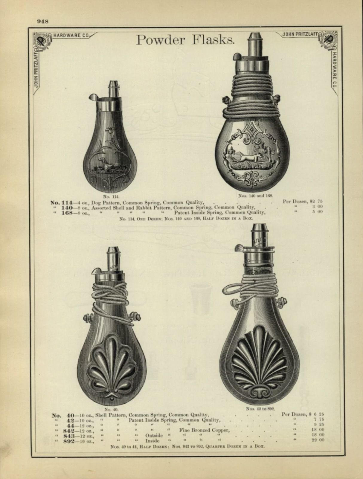 monochrome - 948 John Pritzlaffe Hardware Co, Powder Flasks. John Pritzlaffo No. 114. Nos. 140 and 168. Per Dozen, 82 75 3 00 5 00 No. 1144 oz., Dog Pattern, Common Spring, Common Quality, 1408 oz., Assorted Shell and Rabbit Pattern, Common Spring, Common